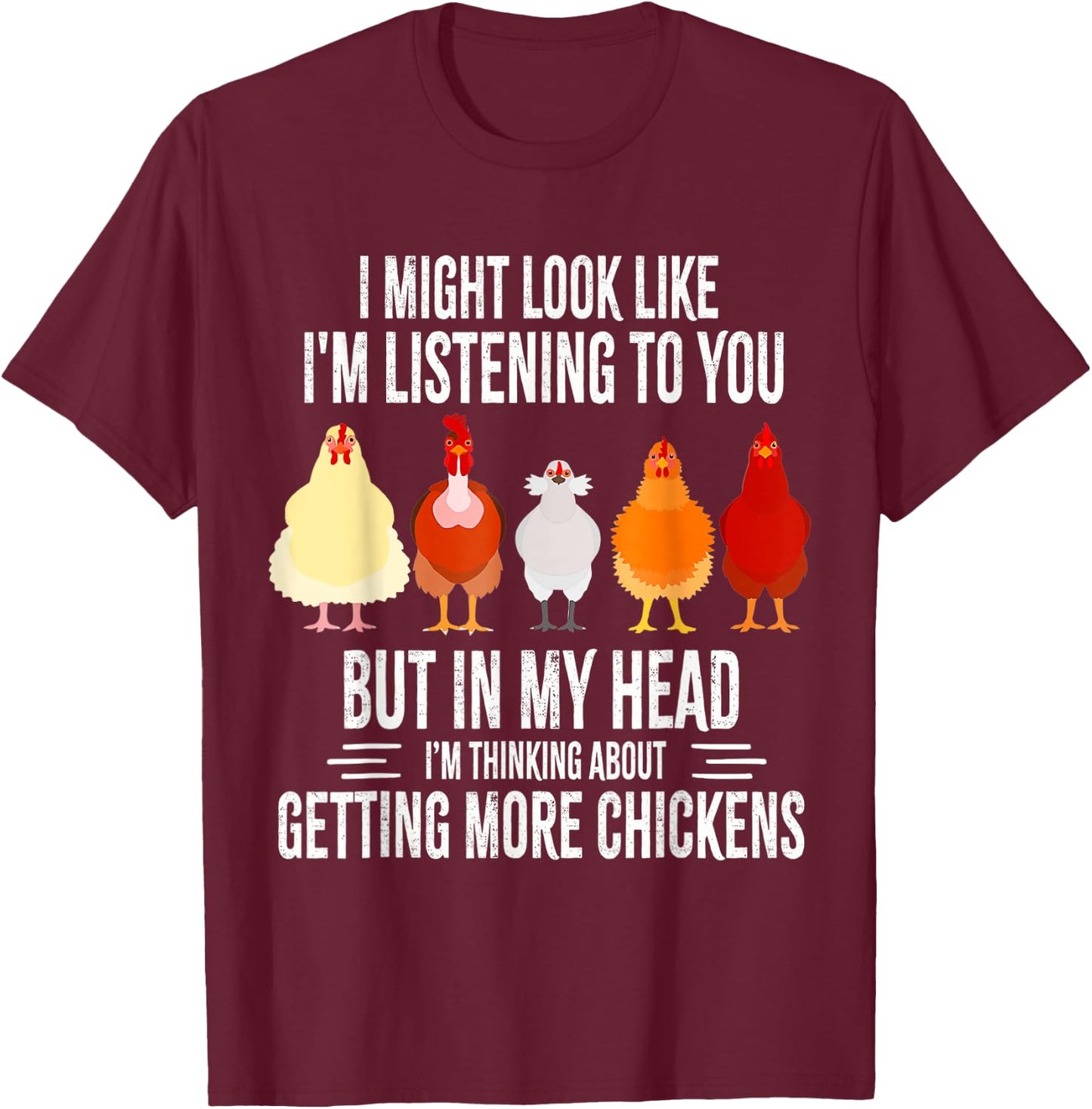 Funny Chicken Farmer Design Women Men Getting A Lot Chickens T-Shirt - T-Shirt | Maroon