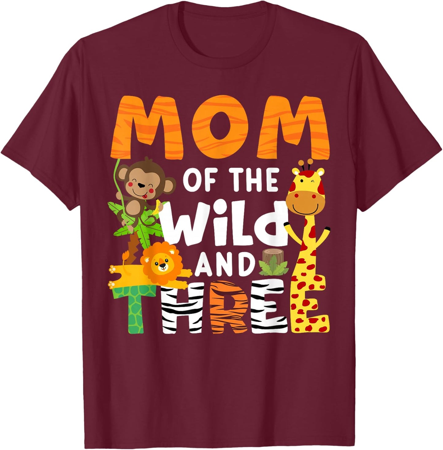 Mom Of The Wild and Three 3 Birthday Zoo Theme Safari Jungle T-Shirt - T-Shirt | Maroon