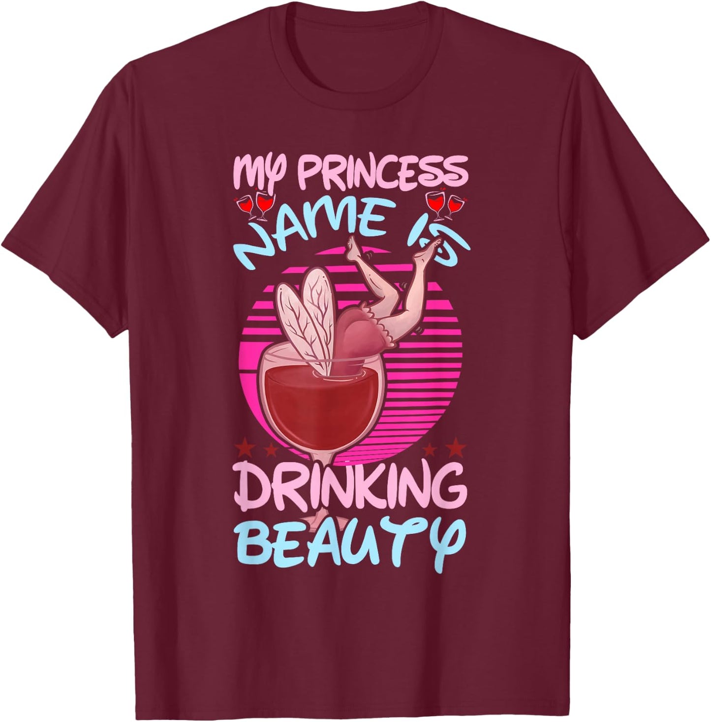 My Princessname is drinking beauty cocktail T-Shirt - T-Shirt | Maroon