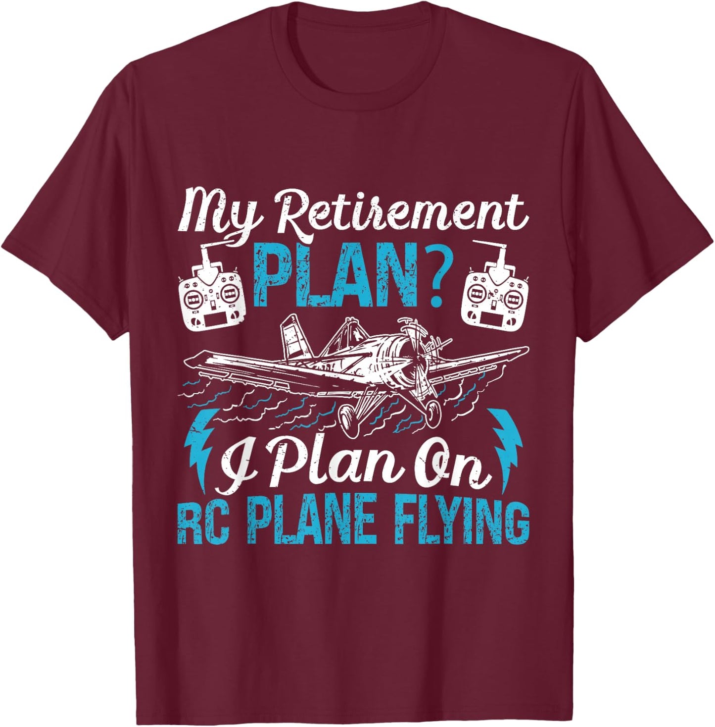 RC Airplane My Retirement Plan? Model Plane Lovers Retired T-Shirt - T-Shirt | Maroon