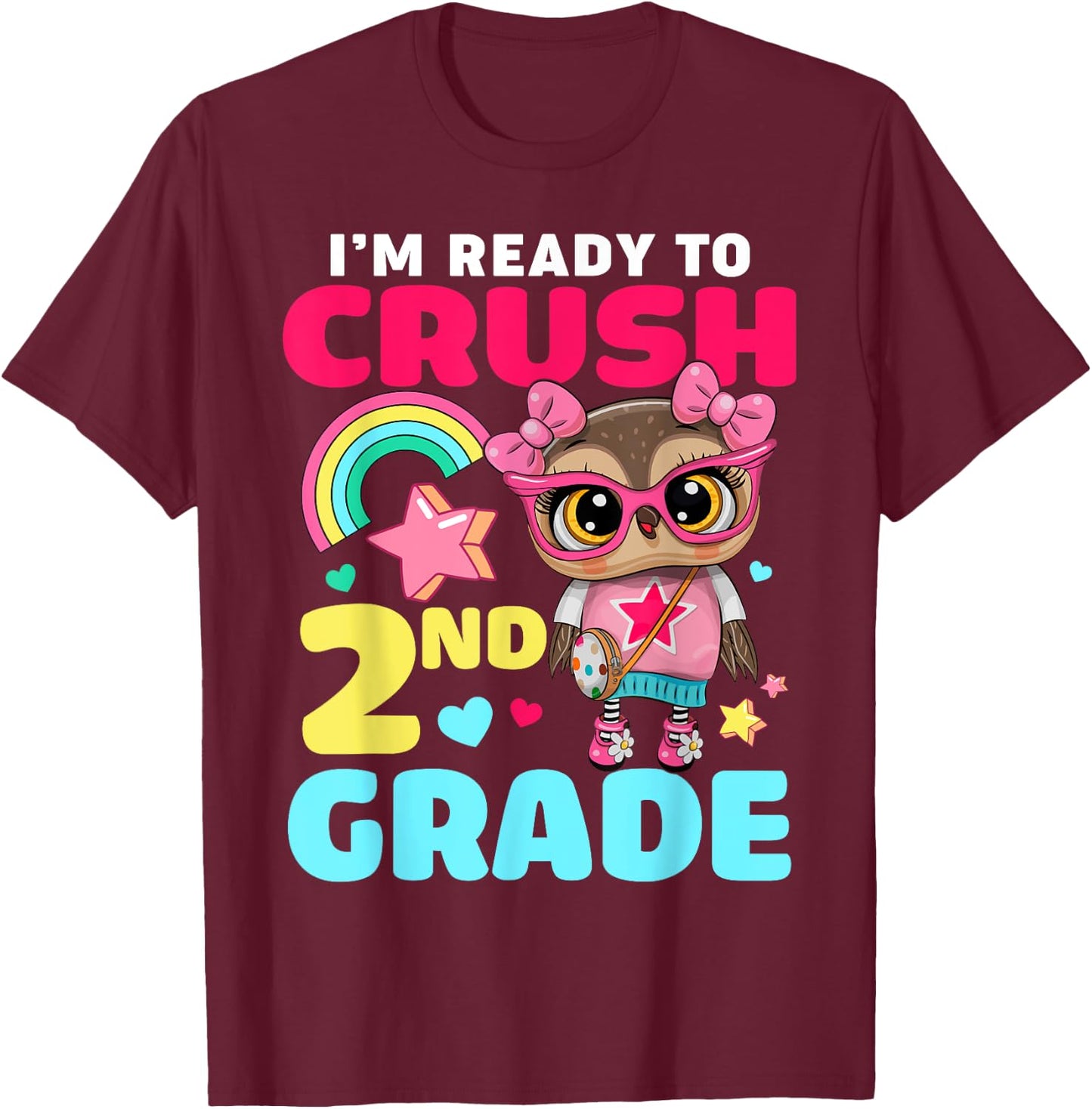 I'm Ready To Crush 2nd Grade Owl First Day Of School Girls T-Shirt - T-Shirt | Maroon