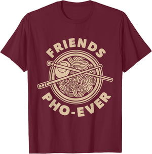 Friends PHO-Ever Pho Sho T-Shirt - T-Shirt | Maroon