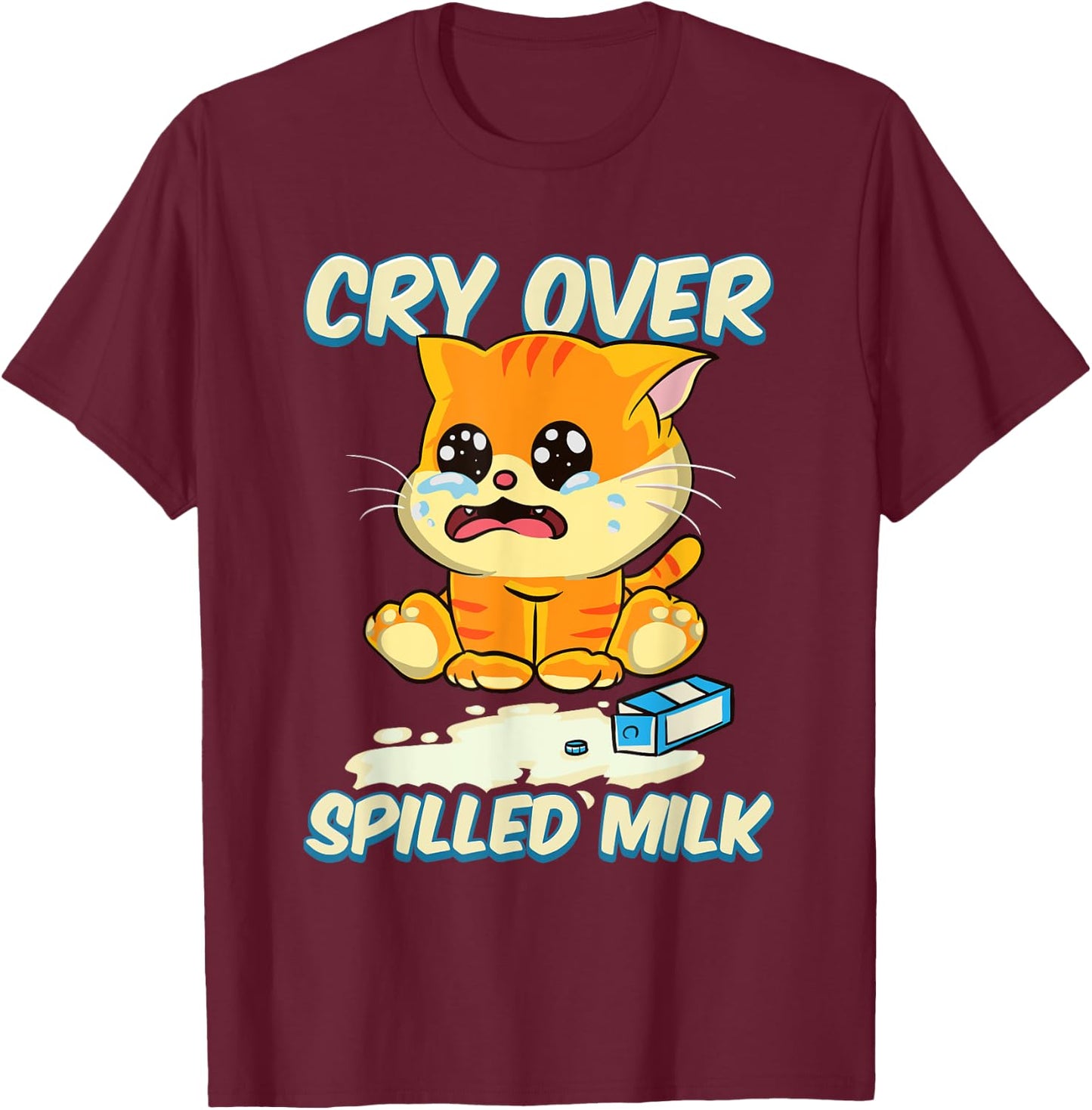 Cry Over Spilled Milk Kitten T-Shirt - T-Shirt | Maroon