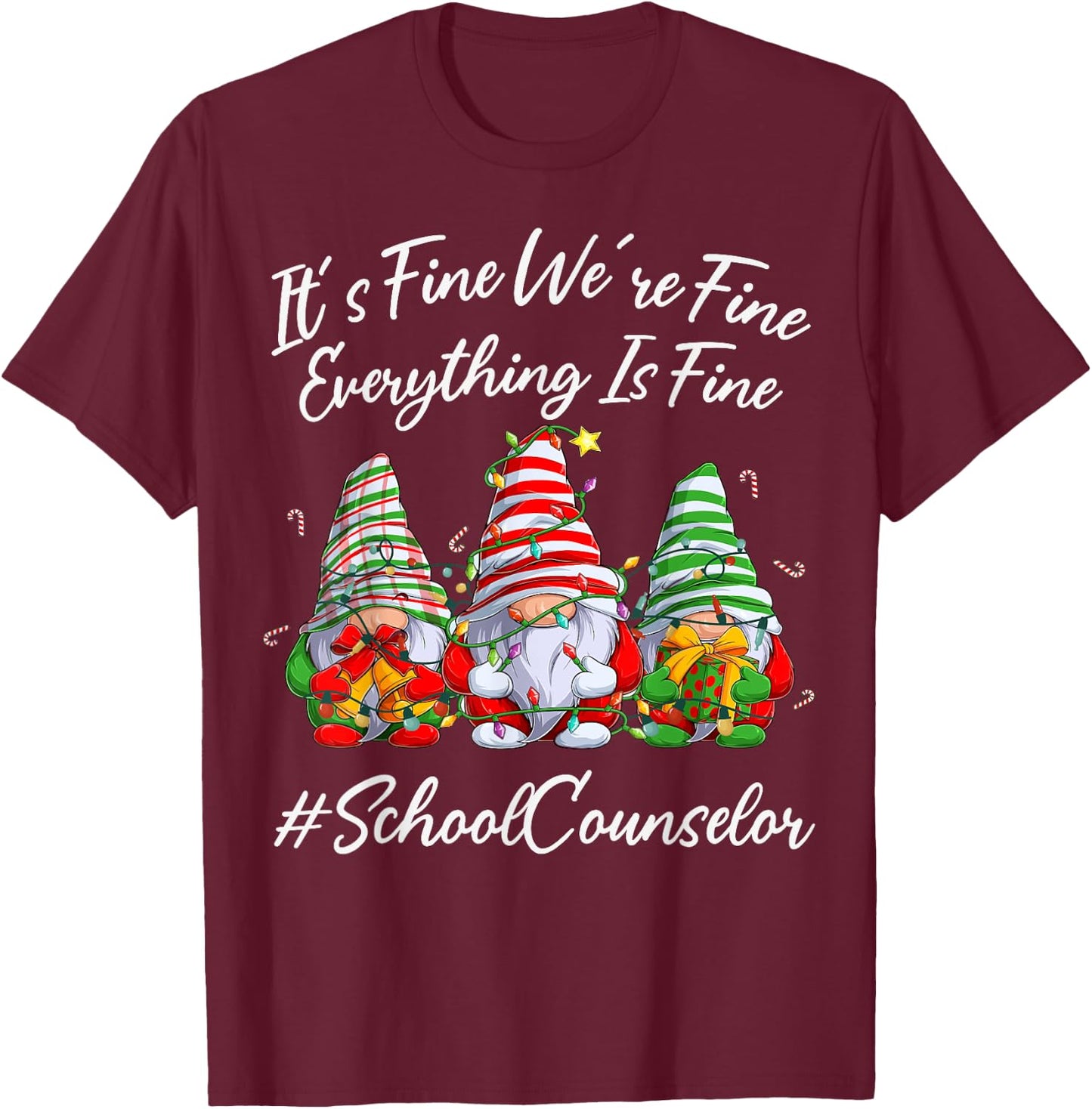 School Counselor Funny Everything Is Fine Christmas Gnomie T-Shirt - T-Shirt | Maroon
