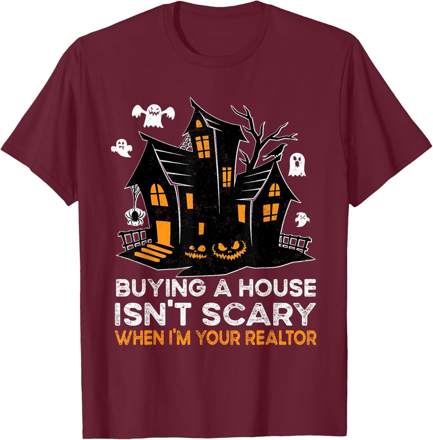 Halloween Realtor Buying House Isnt Scary Costume Realtor T-Shirt - T-Shirt | Maroon