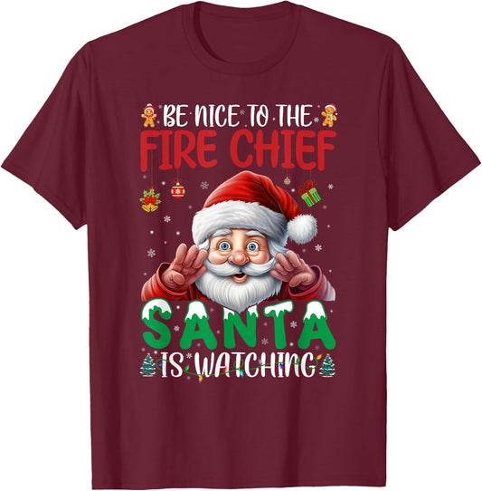 Be Nice To Fire Chief Santa Watching Christmas Firefighter T-Shirt - T-Shirt | Maroon