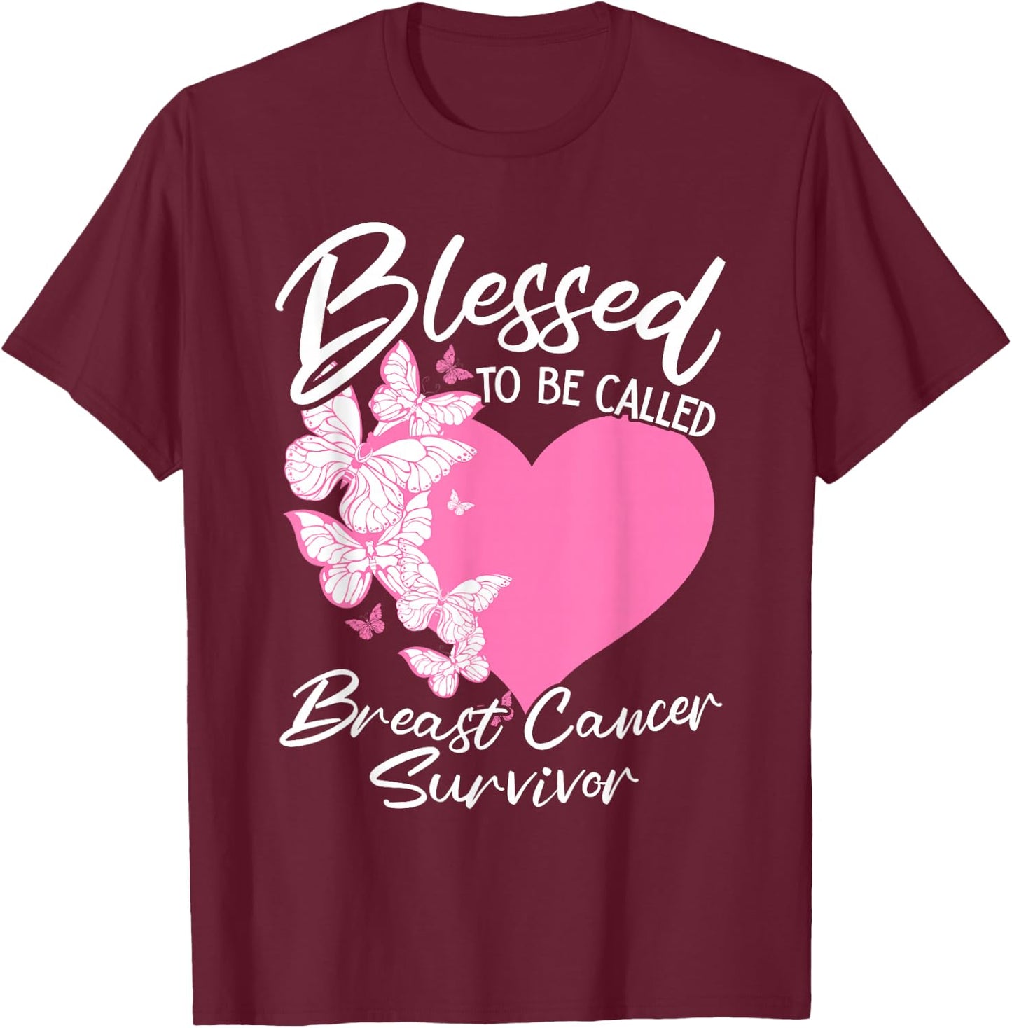 Blessed To Be Called Breast Cancer Survivor Pink Butterfly T-Shirt - T-Shirt | Maroon