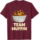 Team Muffin T-Shirt - T-Shirt | Maroon
