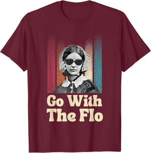 Florence Nightingale - Go With The Flo - Funny Nurse T-Shirt - T-Shirt | Maroon