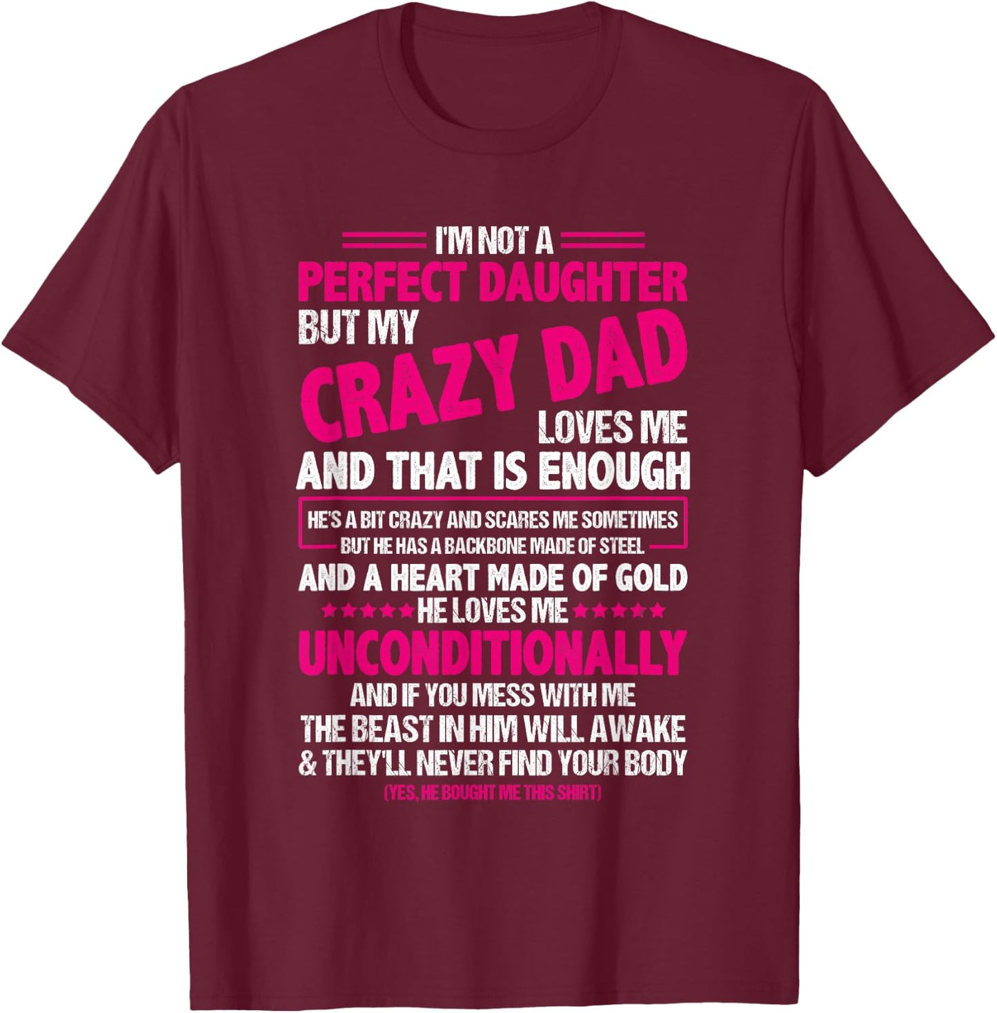 I'm Not A Perfect Daughter But My Crazy Dad Loves Me T-Shirt - T-Shirt | Maroon