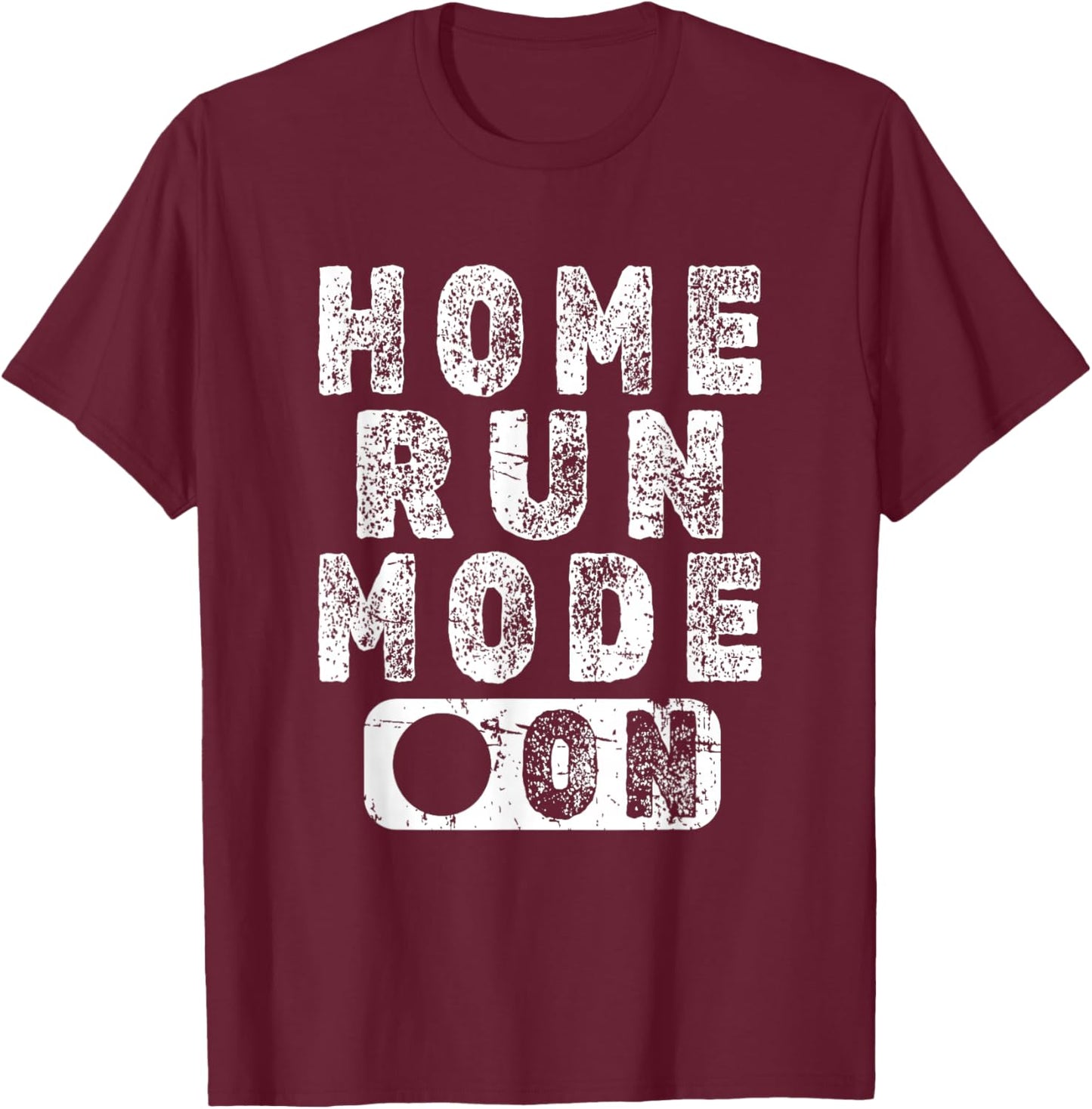 Home Run Mode On - Fun Baseball Homerun Saying T-Shirt - T-Shirt | Maroon