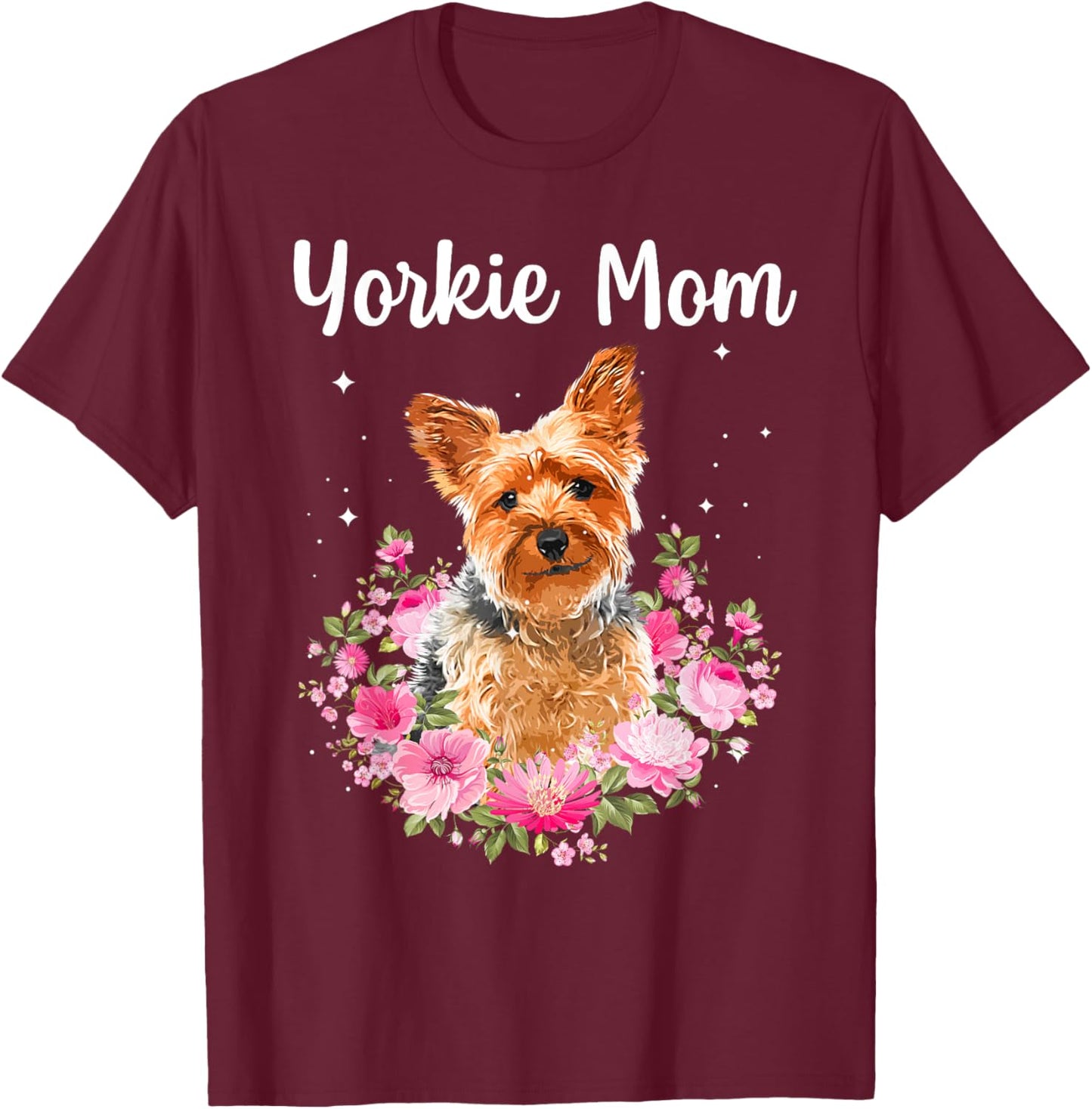 Cool Yorkshire Terrier Mom Yorkie Lovers Pet Dog T-Shirt - T-Shirt | Maroon