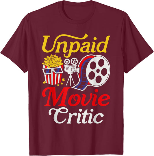 Funny Unpaid Movie Critic Cinema T-Shirt - T-Shirt | Maroon