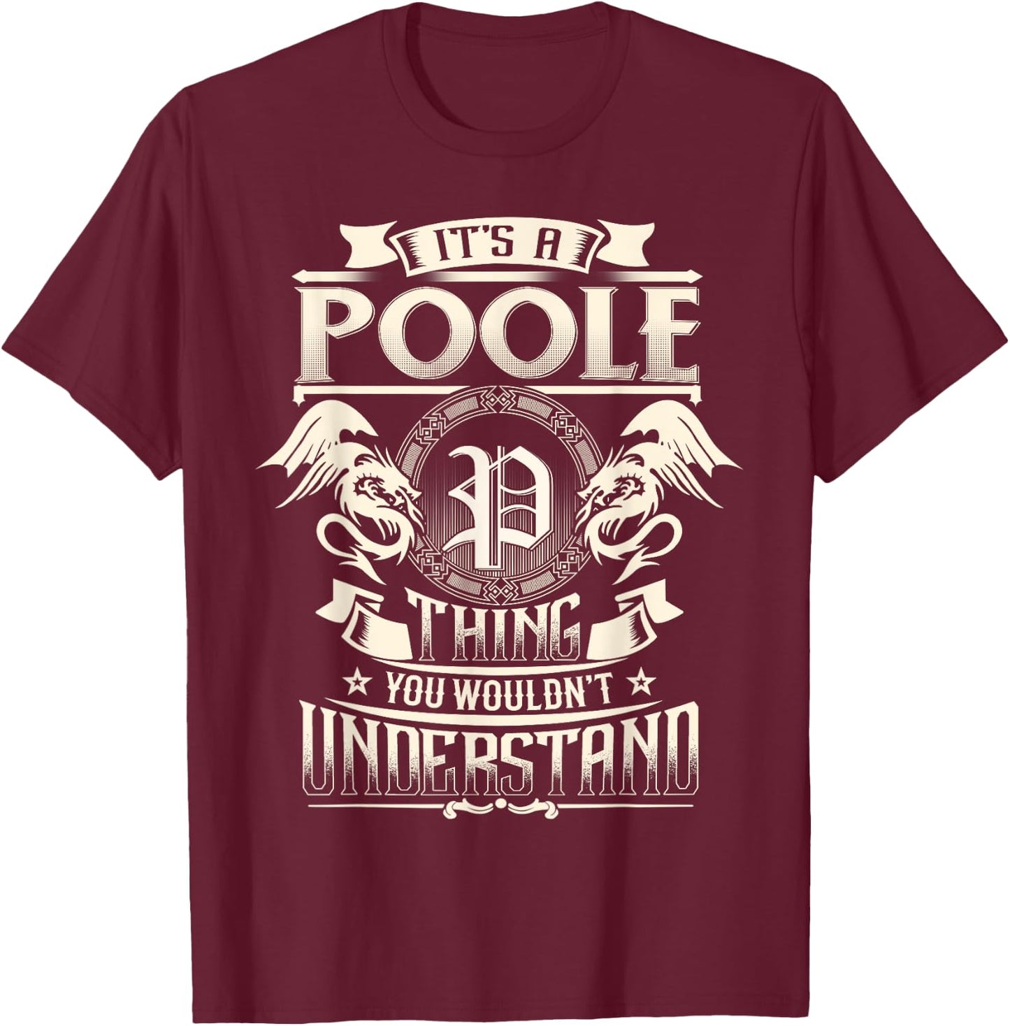 It's A POOLE Thing You Wouldn't Understand Family Name T-Shirt - T-Shirt | Maroon