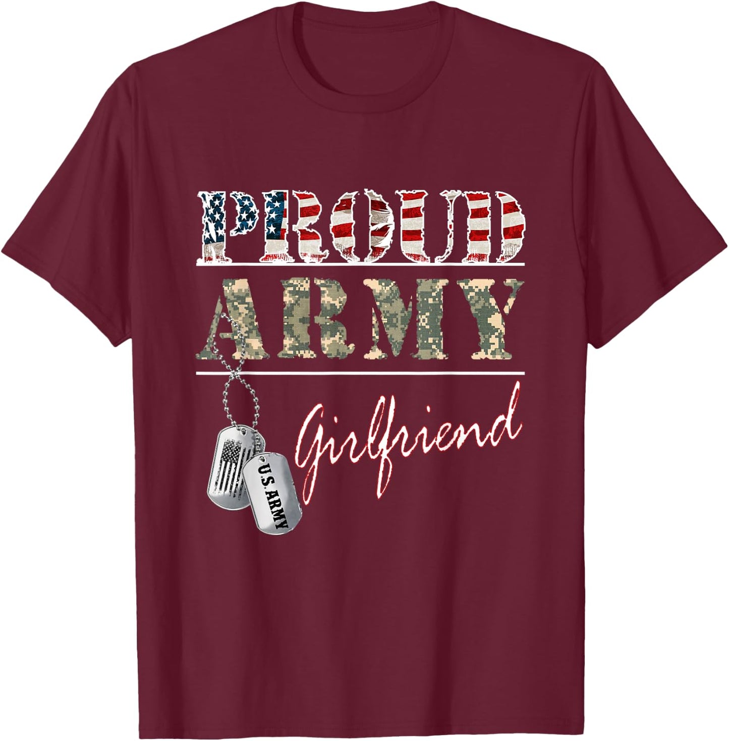 Proud Army Girlfriend American Flag Veteran Military T-Shirt - T-Shirt | Maroon