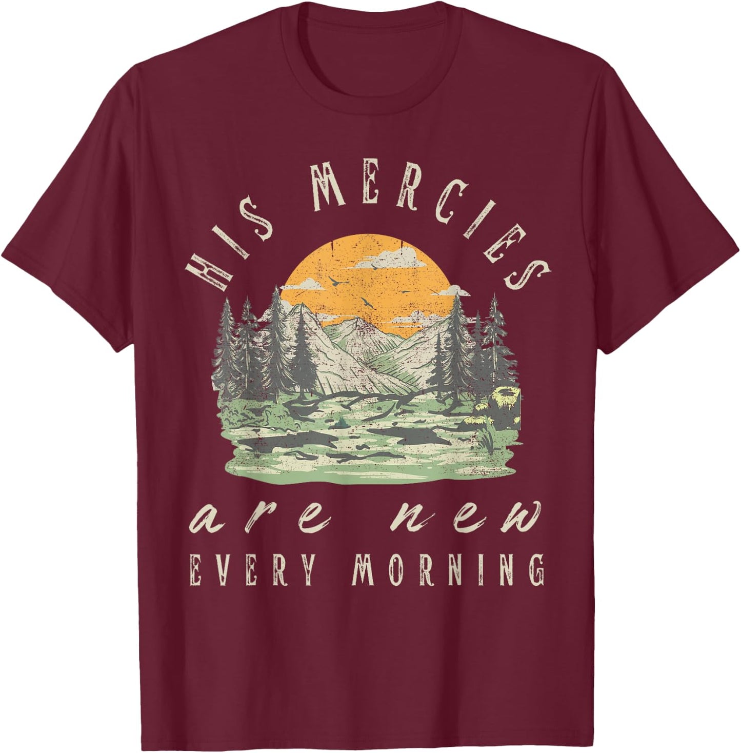 His Mercies Are New Every Morning Christian Scripture Jesus T-Shirt - T-Shirt | Maroon