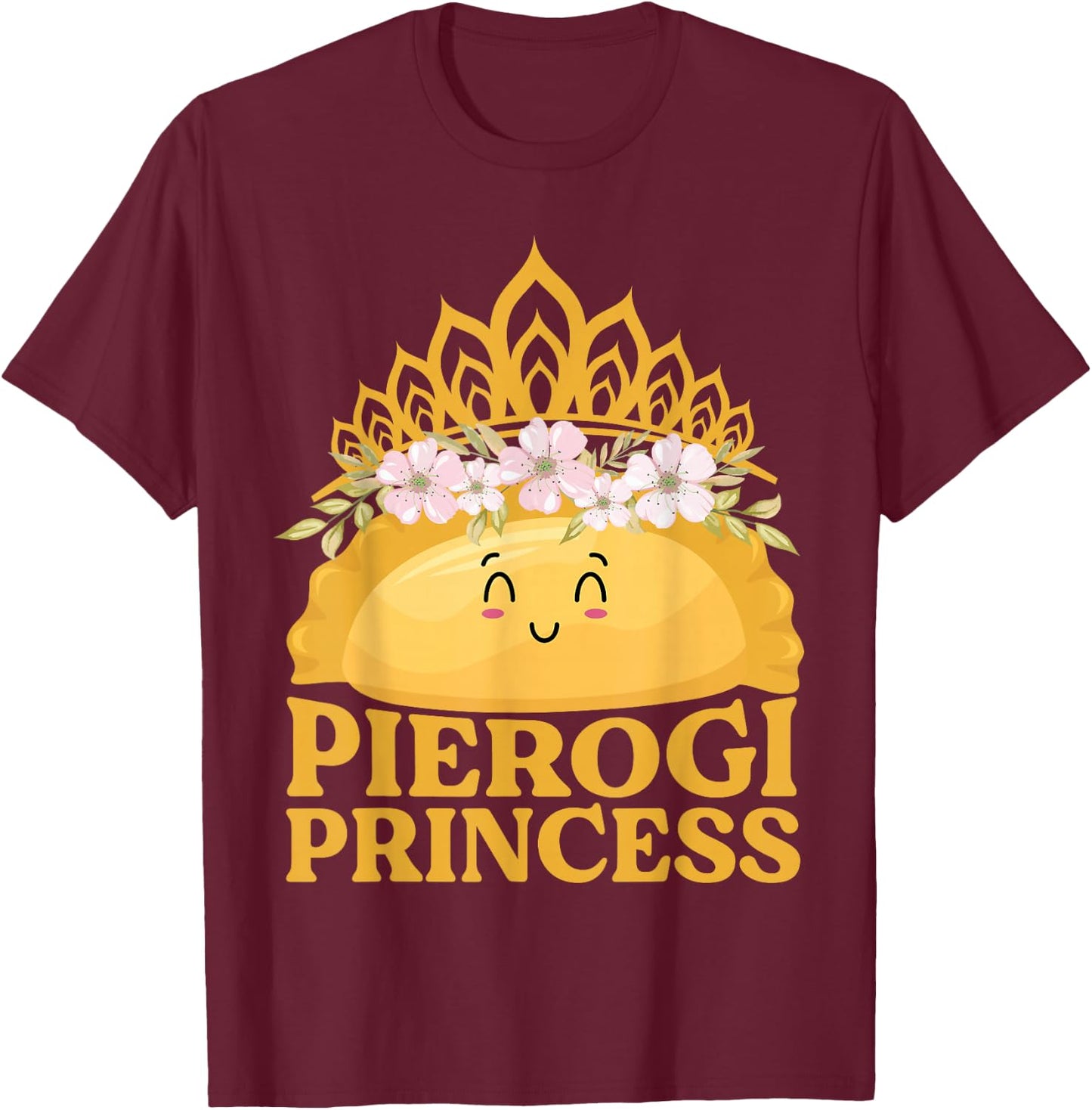 Pierogi Princess - Funny Pierogi Polish Dumpling T-Shirt - T-Shirt | Maroon