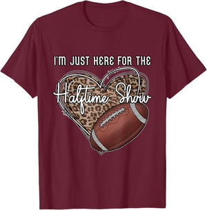 I'm Just Here for the Halftime show. Funny football T-Shirt - T-Shirt | Maroon