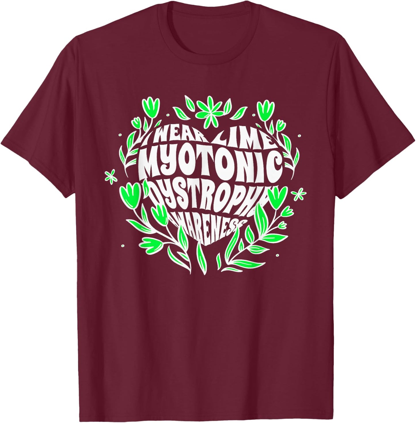 I Wear Lime, Myotonic Dystrophy Fighter Support T-Shirt - T-Shirt | Maroon