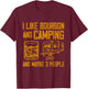 I Like Bourbon And Camping And Maybe 3 People Quote T-Shirt - T-Shirt | Maroon