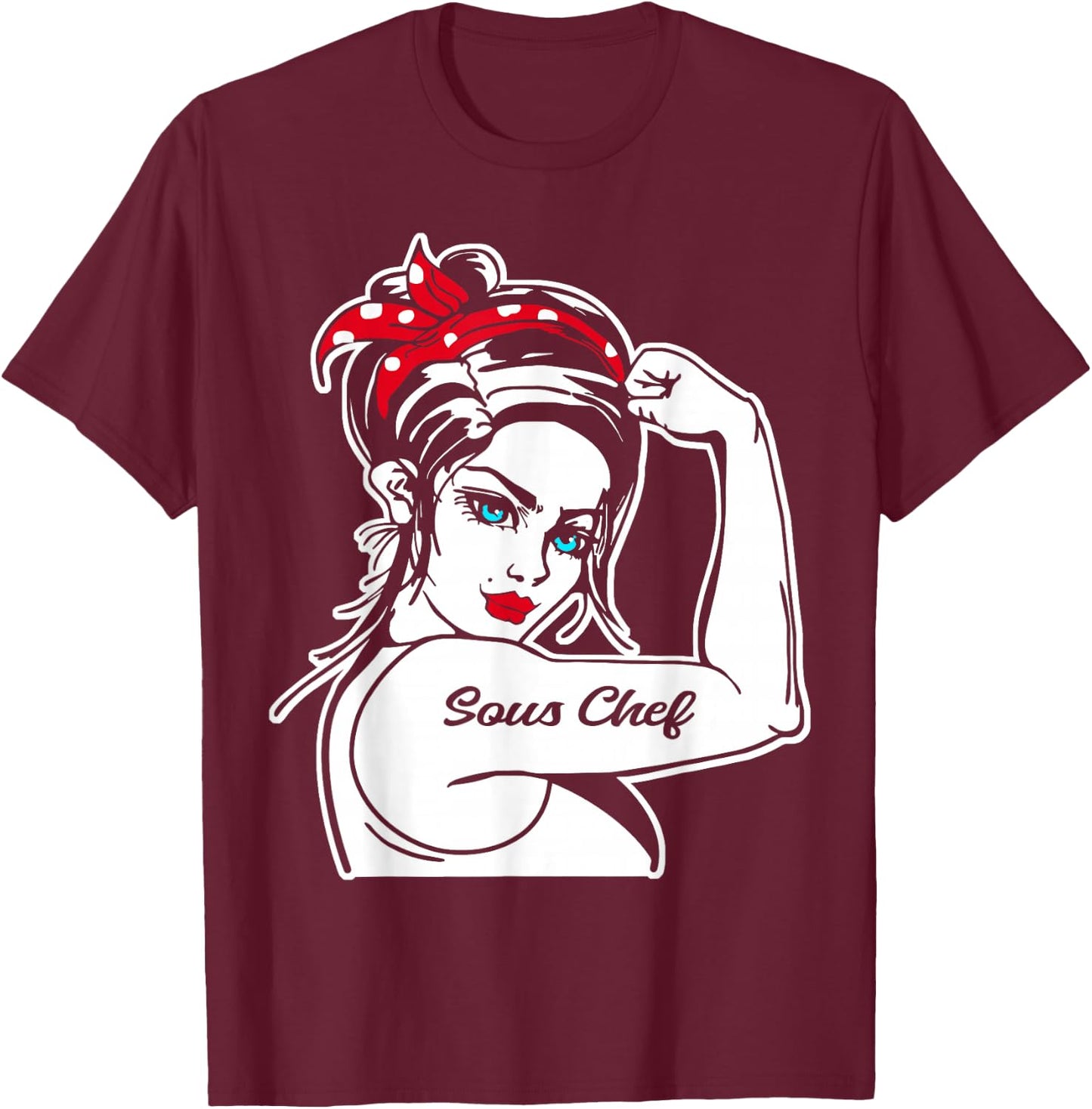 Female Sous Chef Rosie The Riveter Pin Up Girl Sous Chef T-Shirt - T-Shirt | Maroon