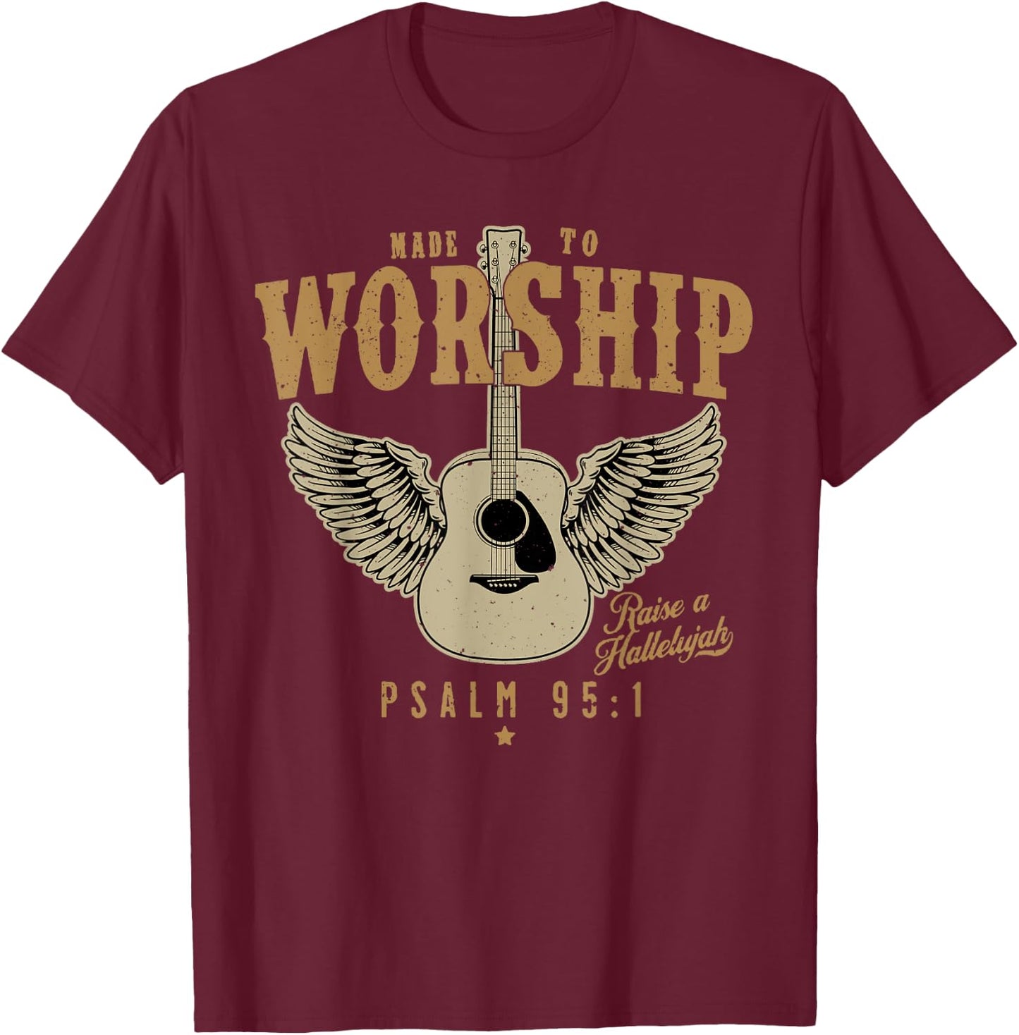 Made To Worship Psalm 95 Faith, Christian Bible Verse T-Shirt - T-Shirt | Maroon