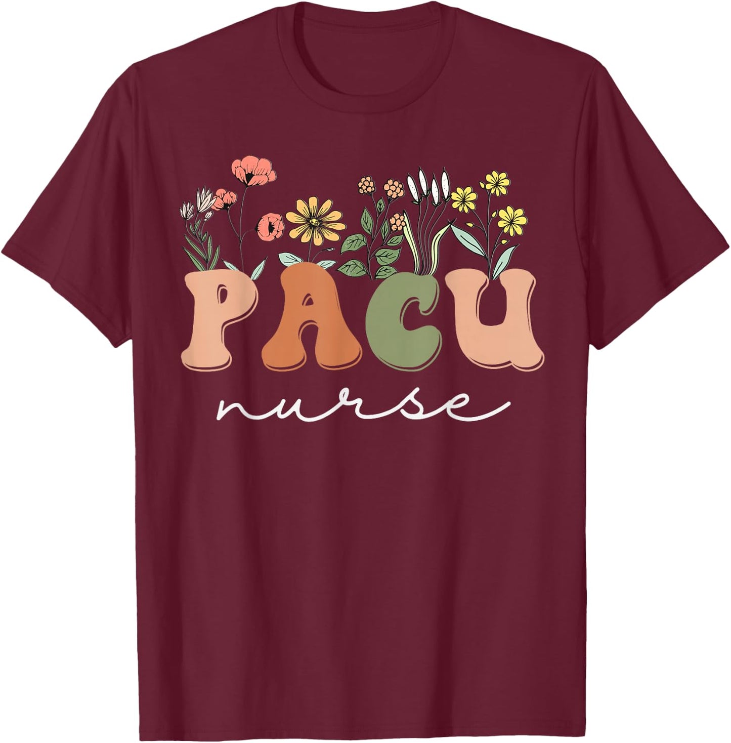 Funny PACU Nurse Wake Up With A PACU Nurse Perioperative T-Shirt - T-Shirt | Maroon