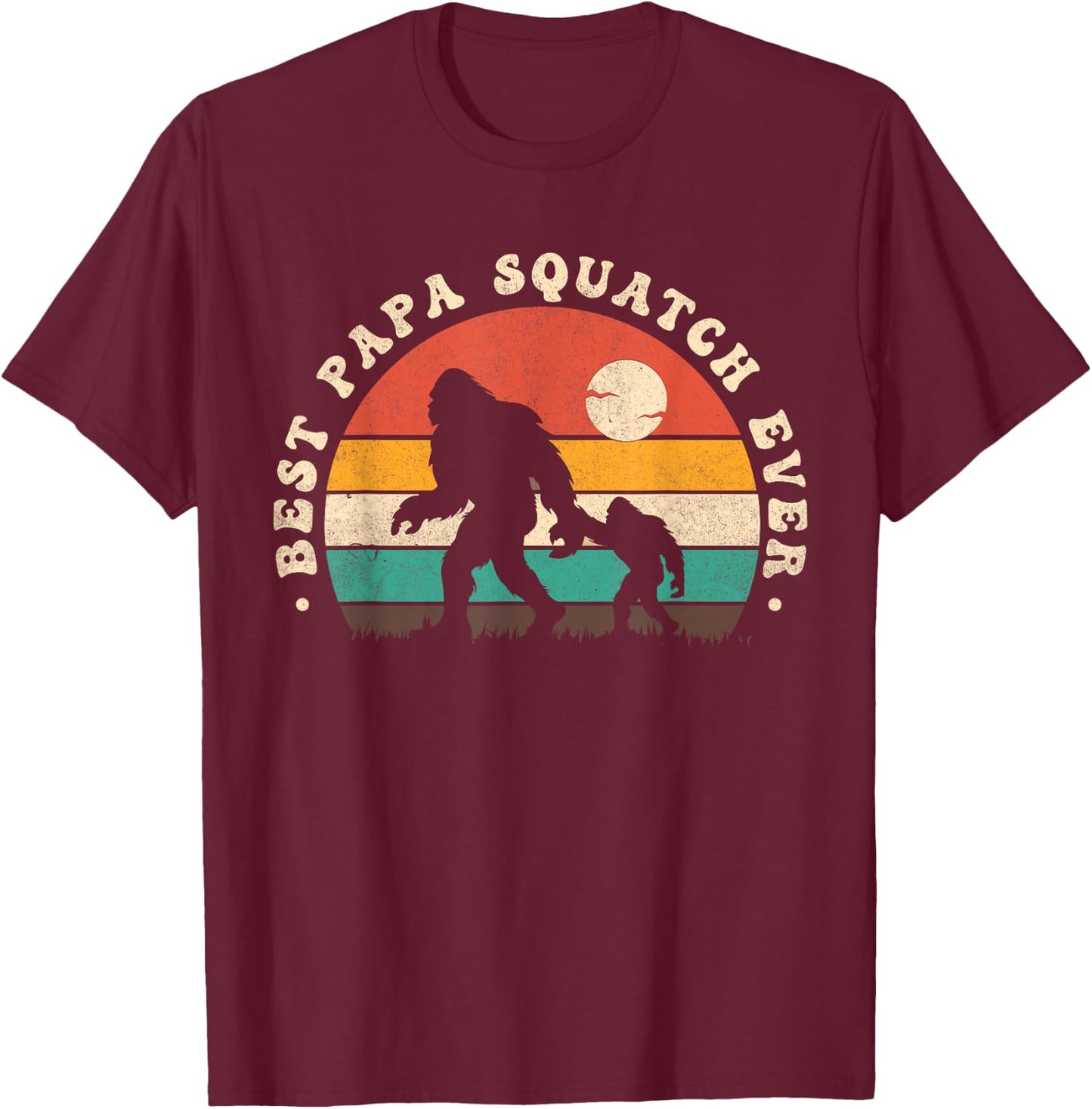 Bigfoot Dad Sasquatch Dad Best Papa Squatch Ever Fathers Day T-Shirt - T-Shirt | Maroon