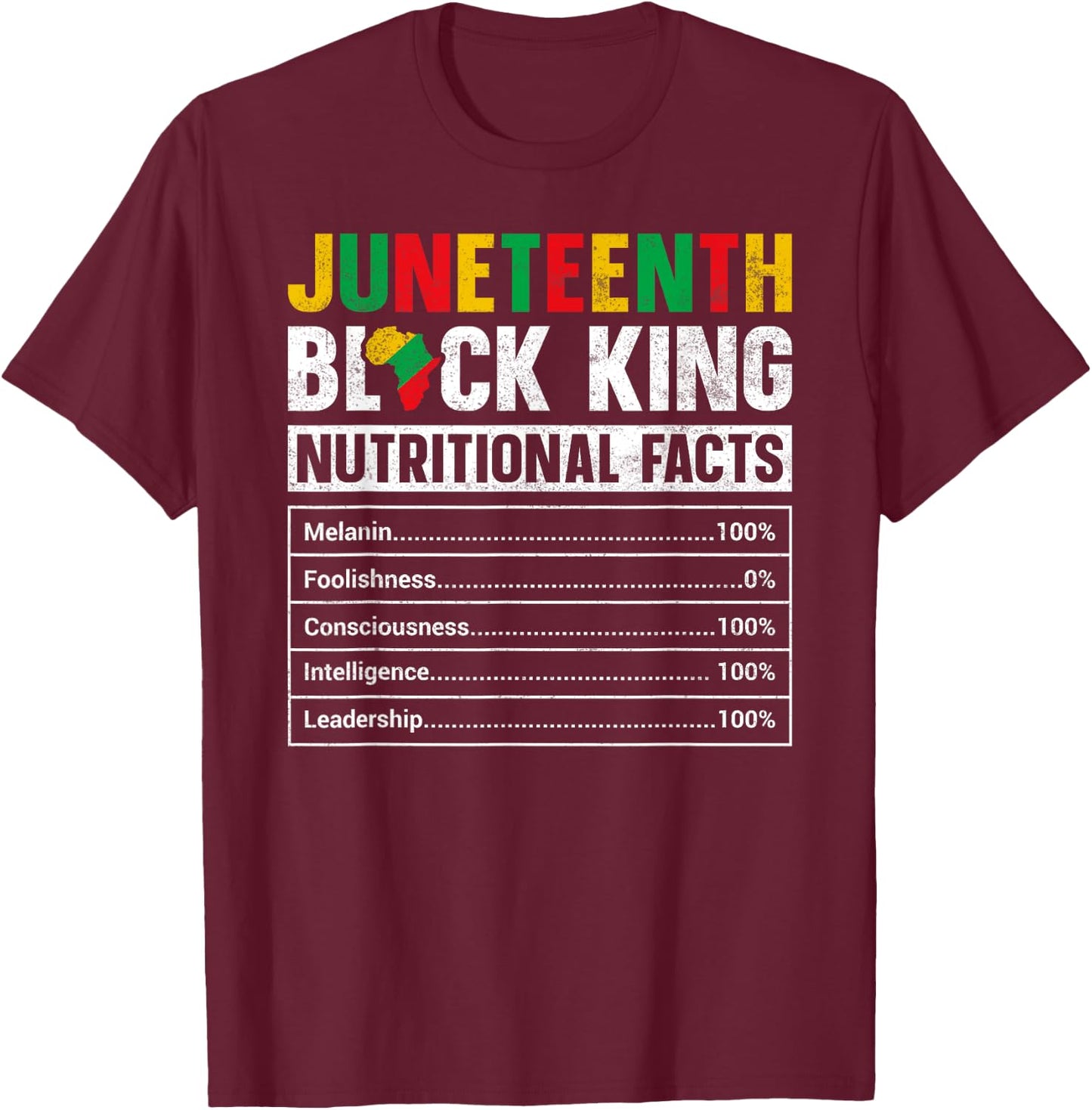 Juneteenth Black King Nutritional Facts Melanin Men Father T-Shirt - T-Shirt | Maroon