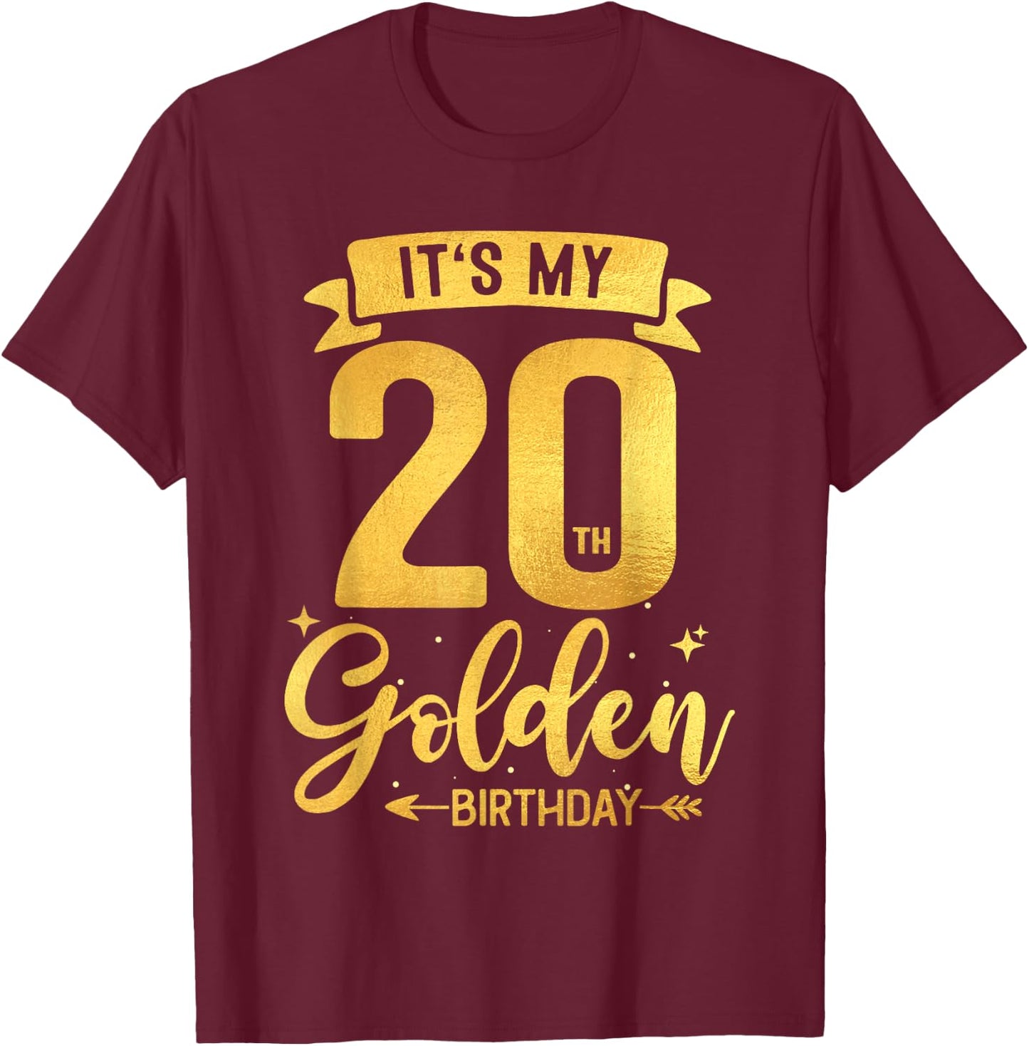 20th Birthday It's My 20th Golden Birthday T-Shirt - T-Shirt | Maroon