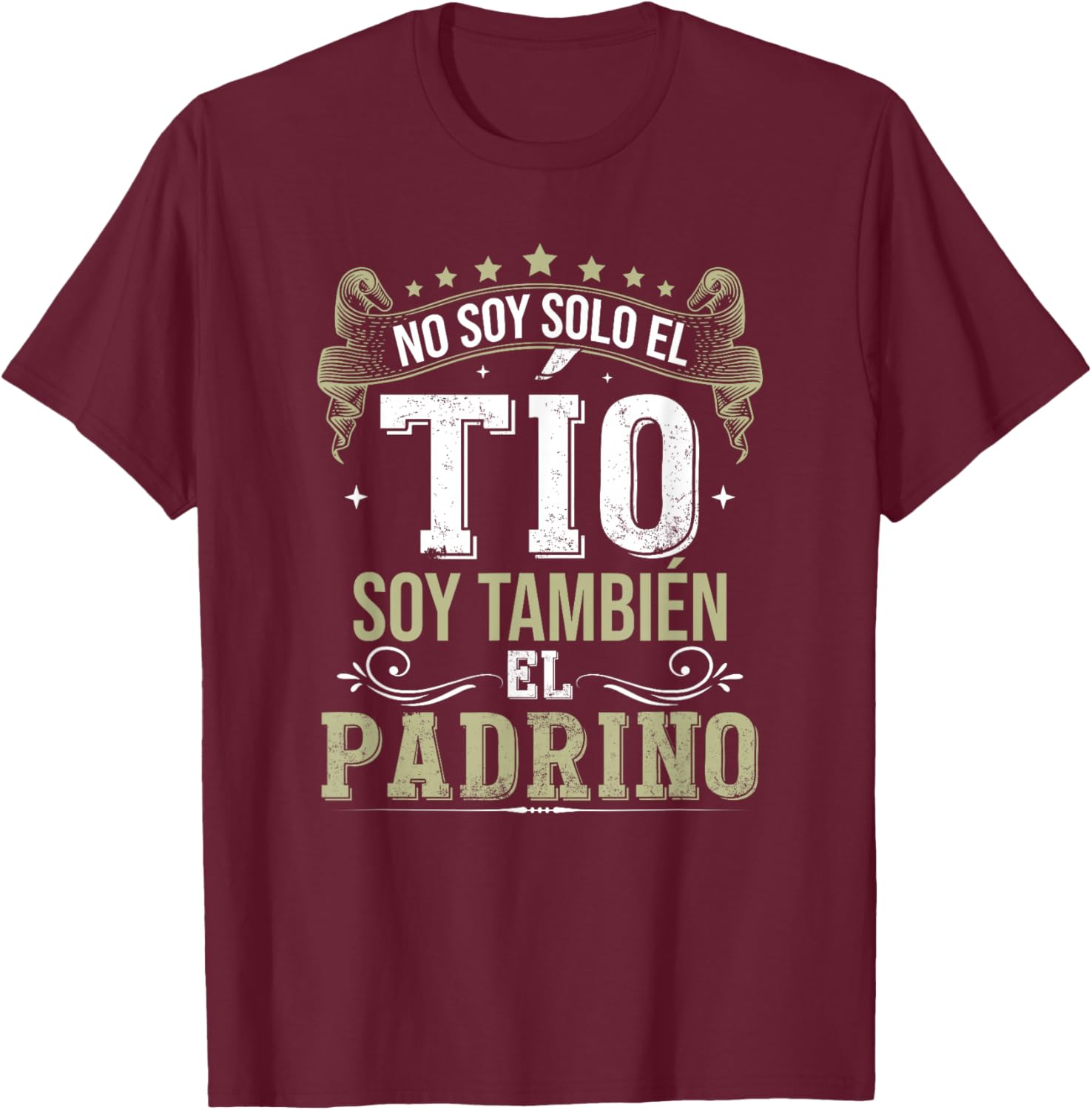 Padrino Regalo No Soy Solo El Tío Soy También El Padrino T-Shirt - T-Shirt | Maroon