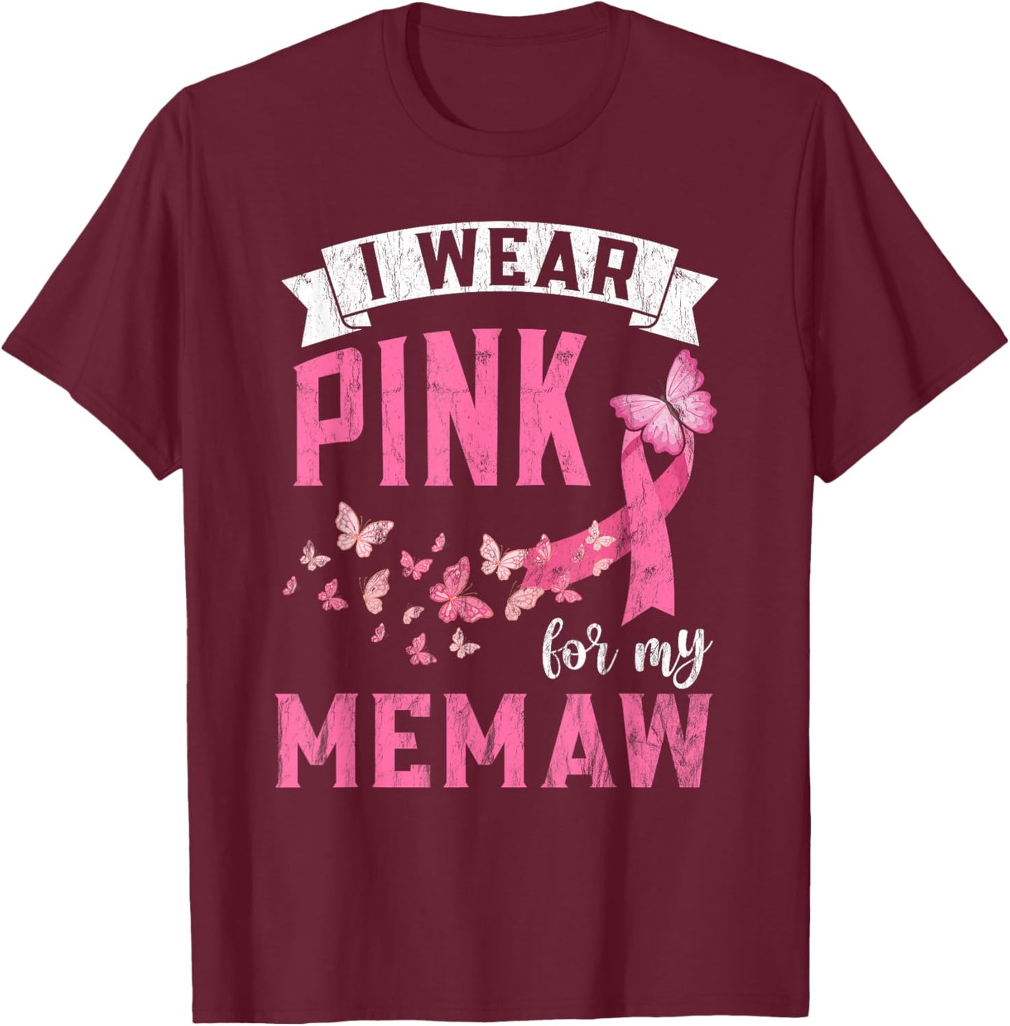 I Wear Pink For My Memaw Breast Cancer Awareness Month T-Shirt - T-Shirt | Maroon