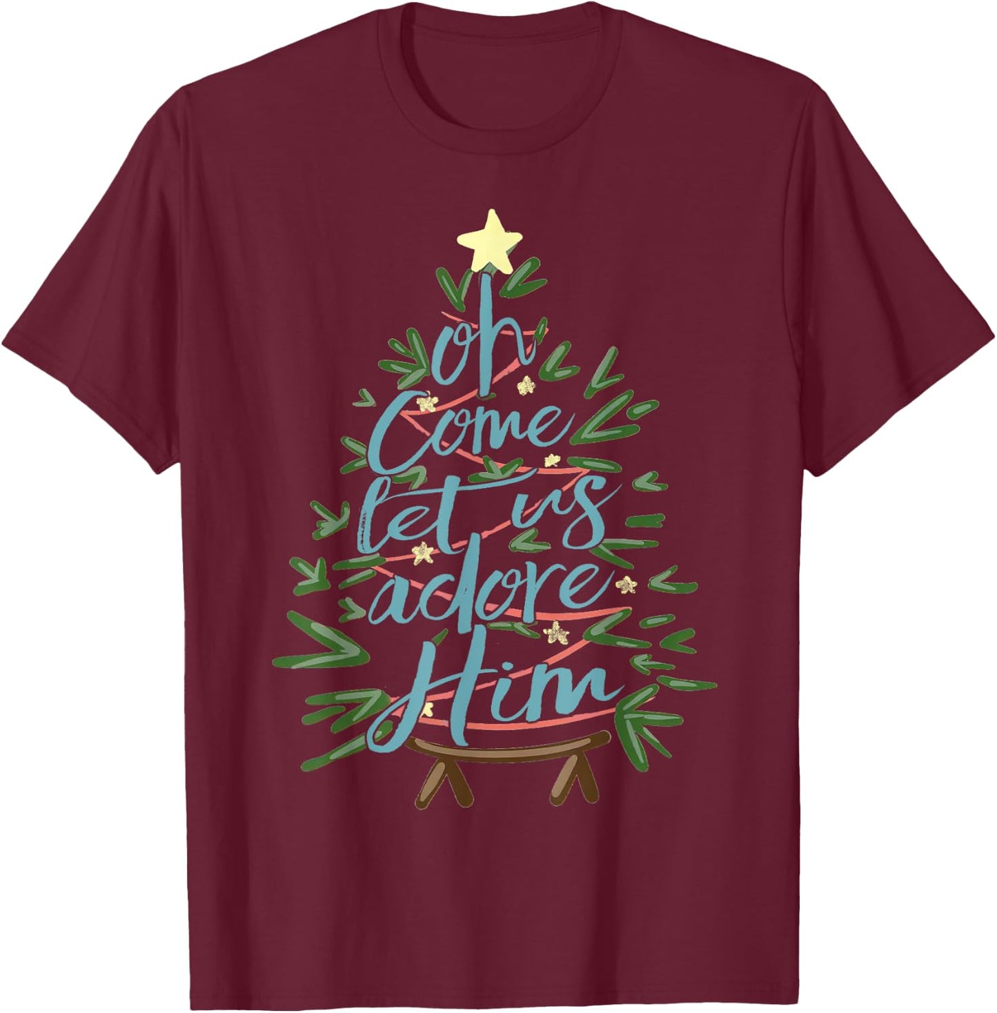Oh Come Let Us Adore Him, Christmas Tree Quote T-Shirt - T-Shirt | Maroon
