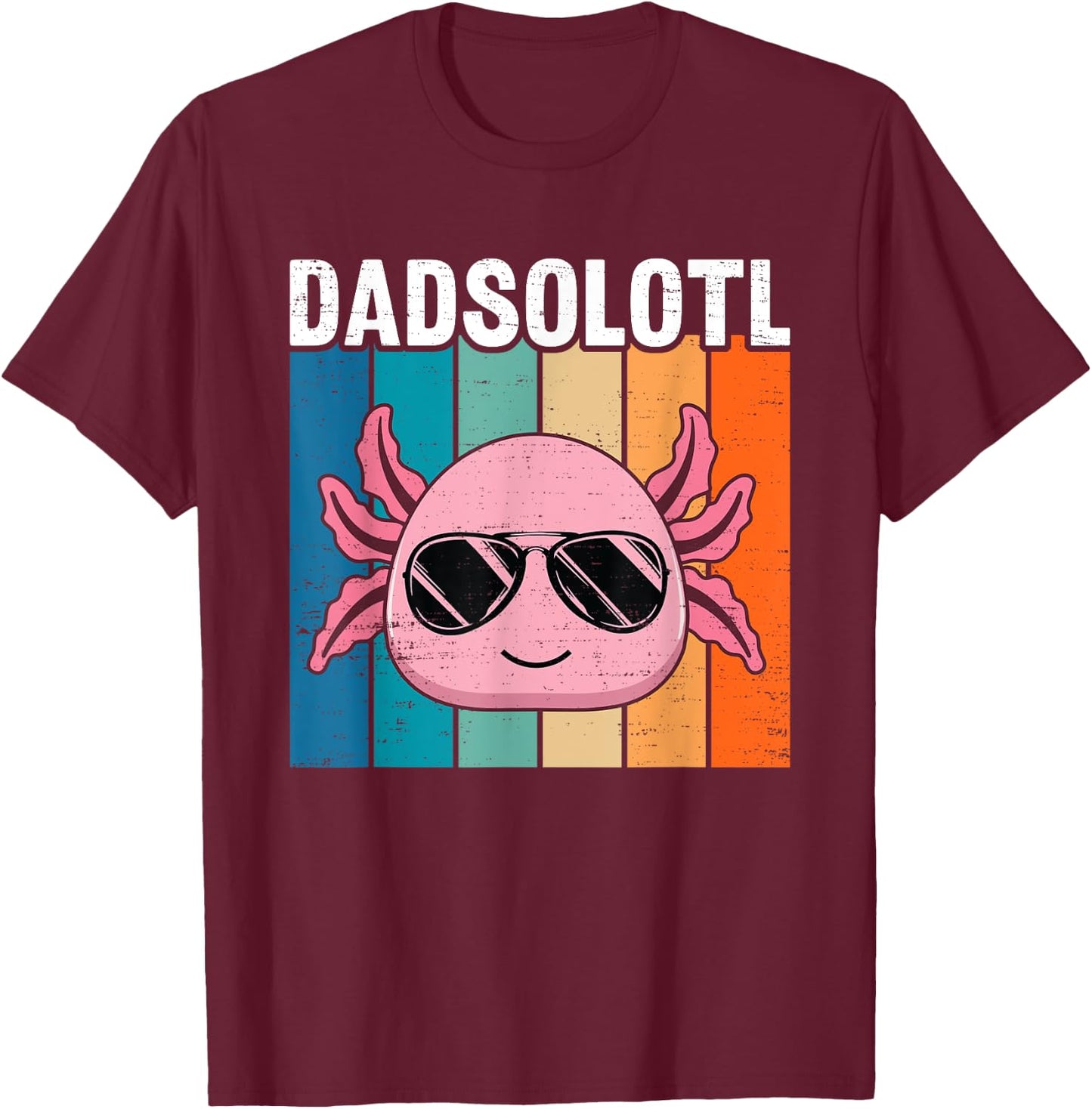 Funny Axolotl Dad With Sunglasses Retro Cool Father Axolotl T-Shirt - T-Shirt | Maroon