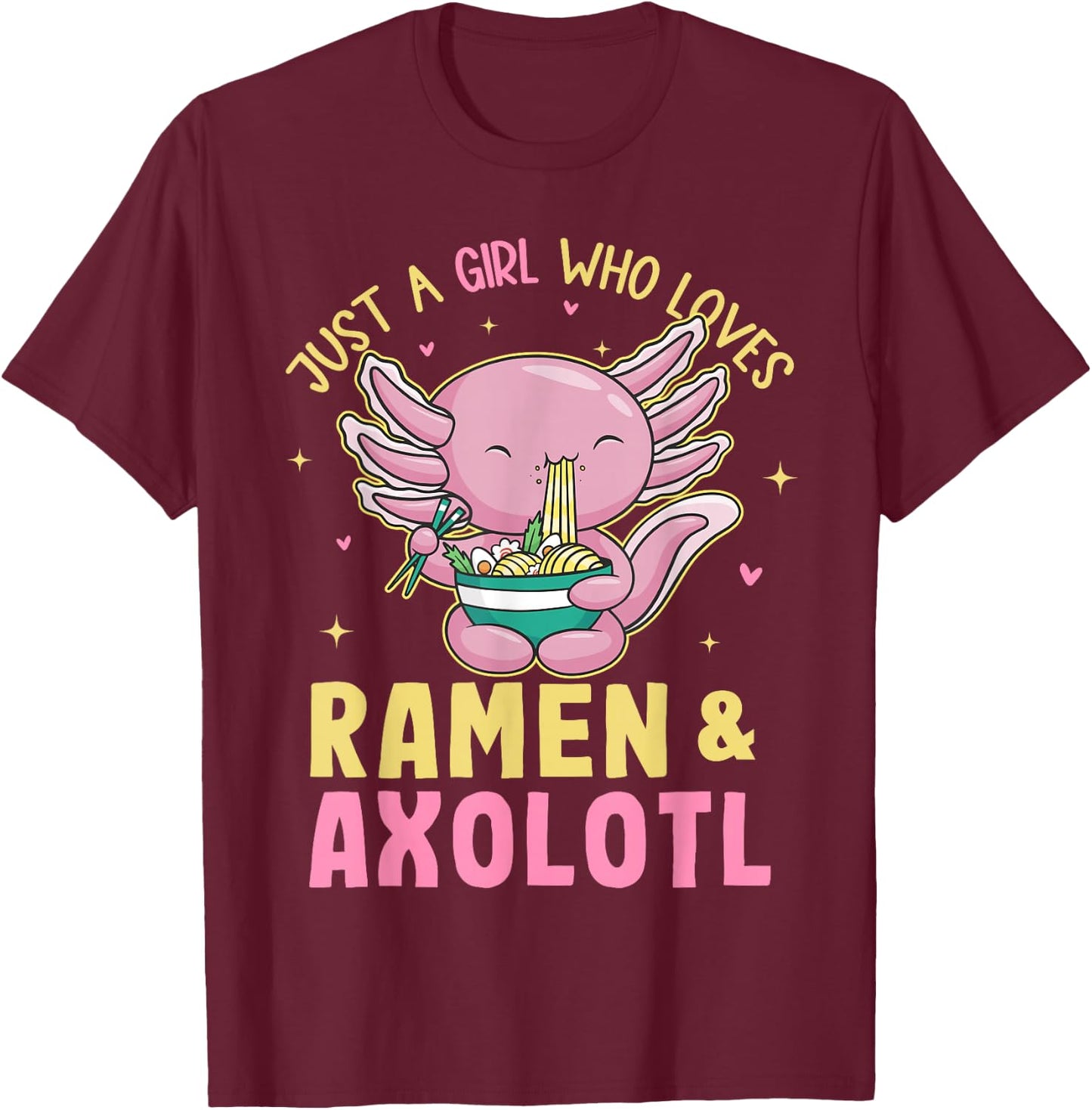 Just A Girl Who Love Ramen and Axolotl Kawaii Anime Japanese T-Shirt - T-Shirt | Maroon