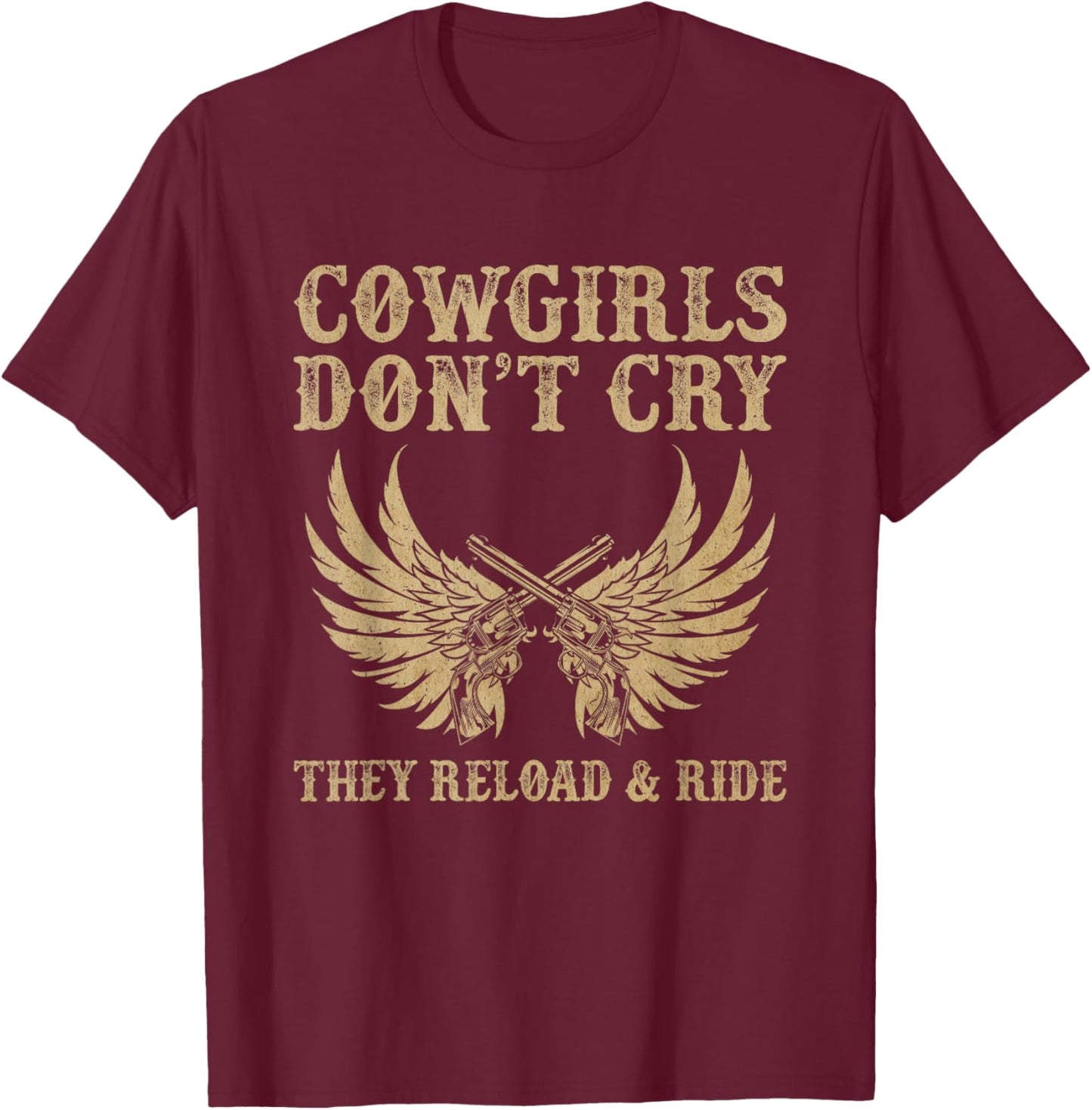 Cowgirls Don't Cry They Reload And Ride Country Music T-Shirt - T-Shirt | Maroon