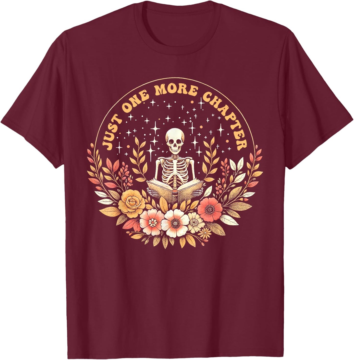 Boho Flower Skeleton Reading Book Just One More Chapter T-Shirt - T-Shirt | Maroon