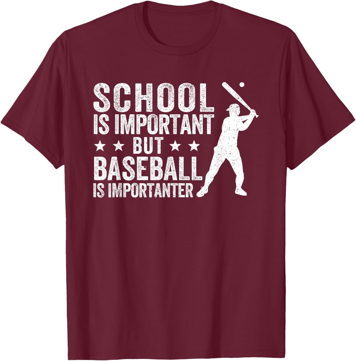 School Is Important But Baseball Is Importanter T-Shirt - T-Shirt | Maroon