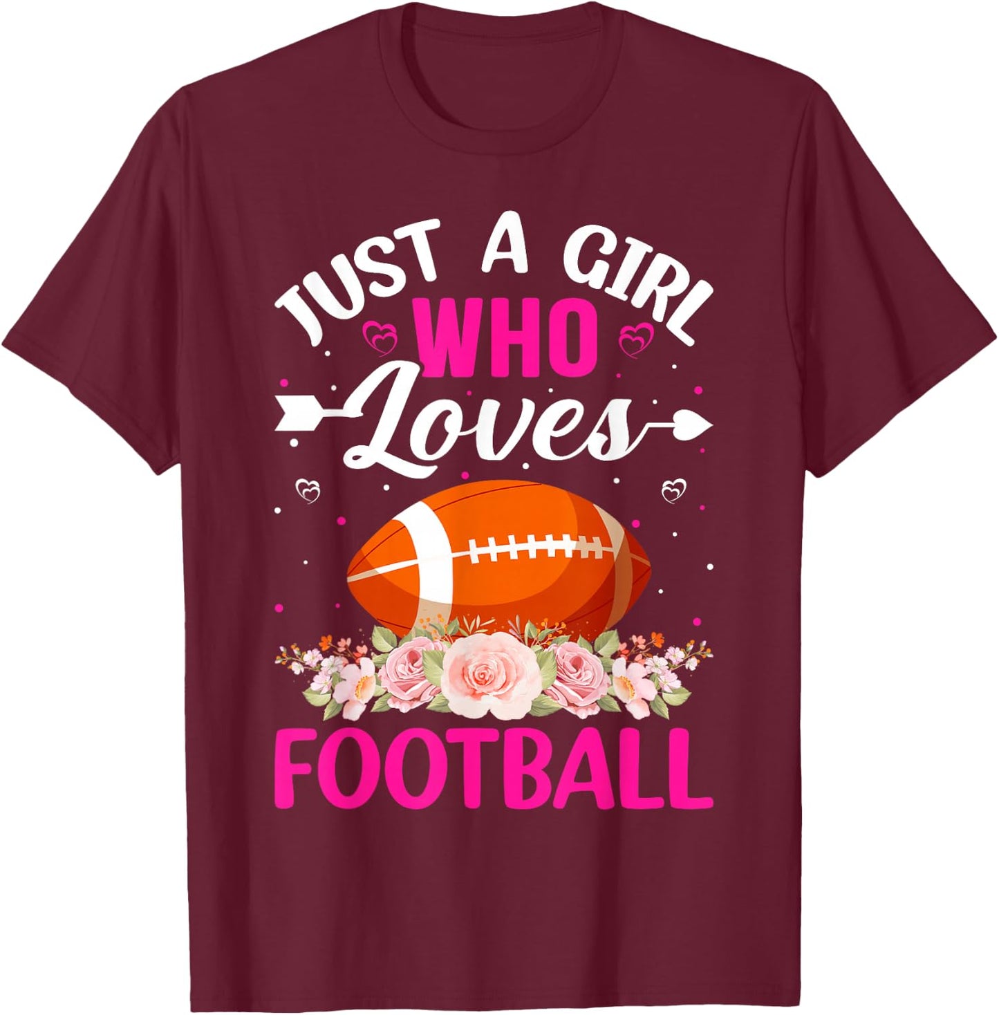 Just A Girl Who Loves Football - American Football T-Shirt - T-Shirt | Maroon