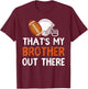 That's My Brother Out There Football Lover Funny Player Kids T-Shirt - T-Shirt | Maroon