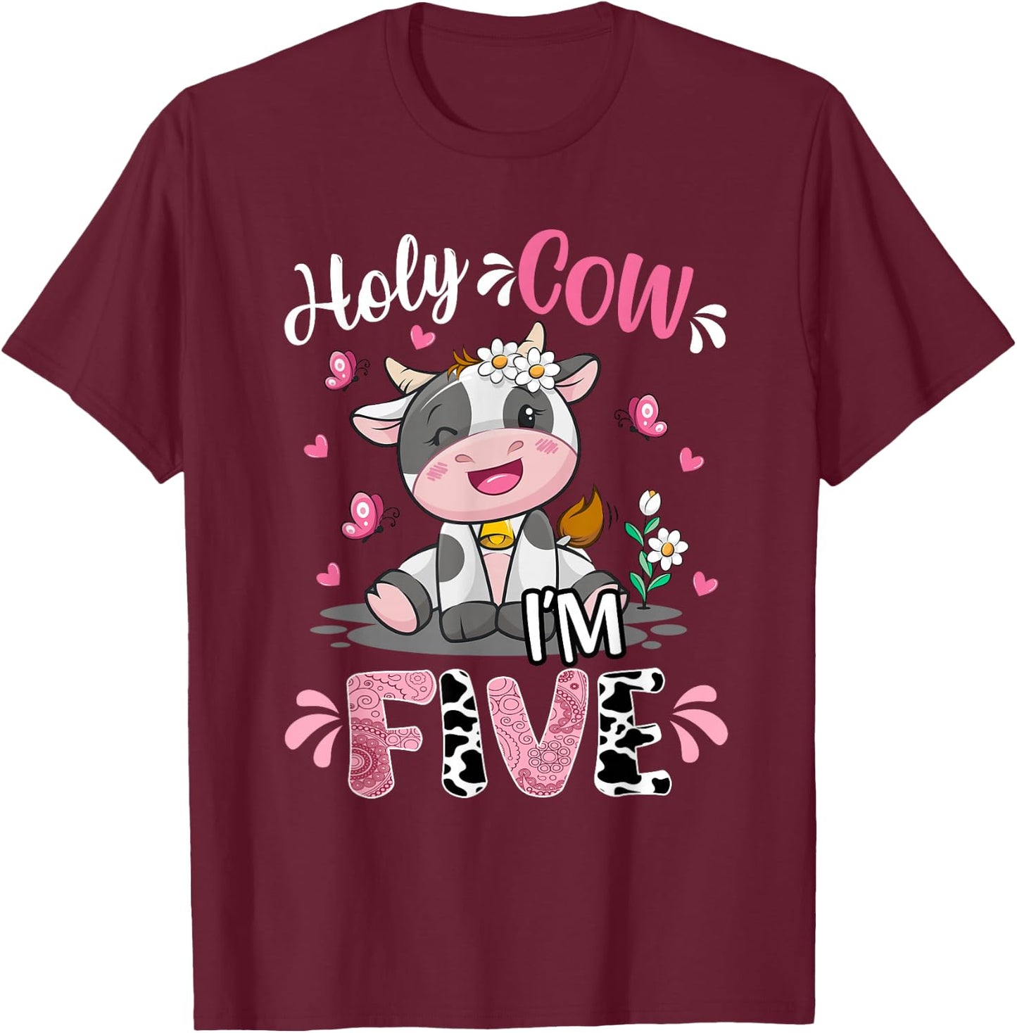 Holy Cow I'm Five 5 Years Old 5th Birthday Girl Outfit T-Shirt - T-Shirt | Maroon