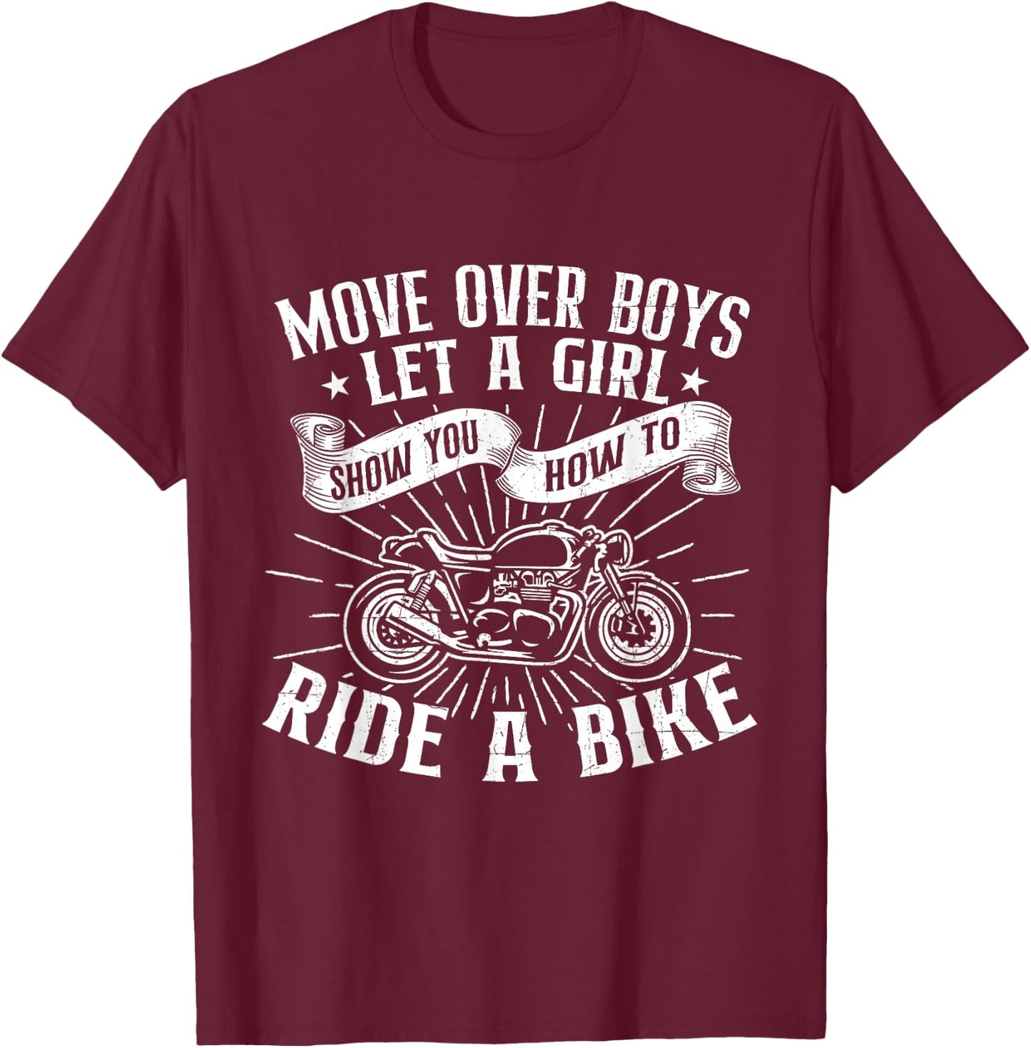 Let A Girl Show You How To Ride A Bike - Biker Motorcycling T-Shirt - T-Shirt | Maroon