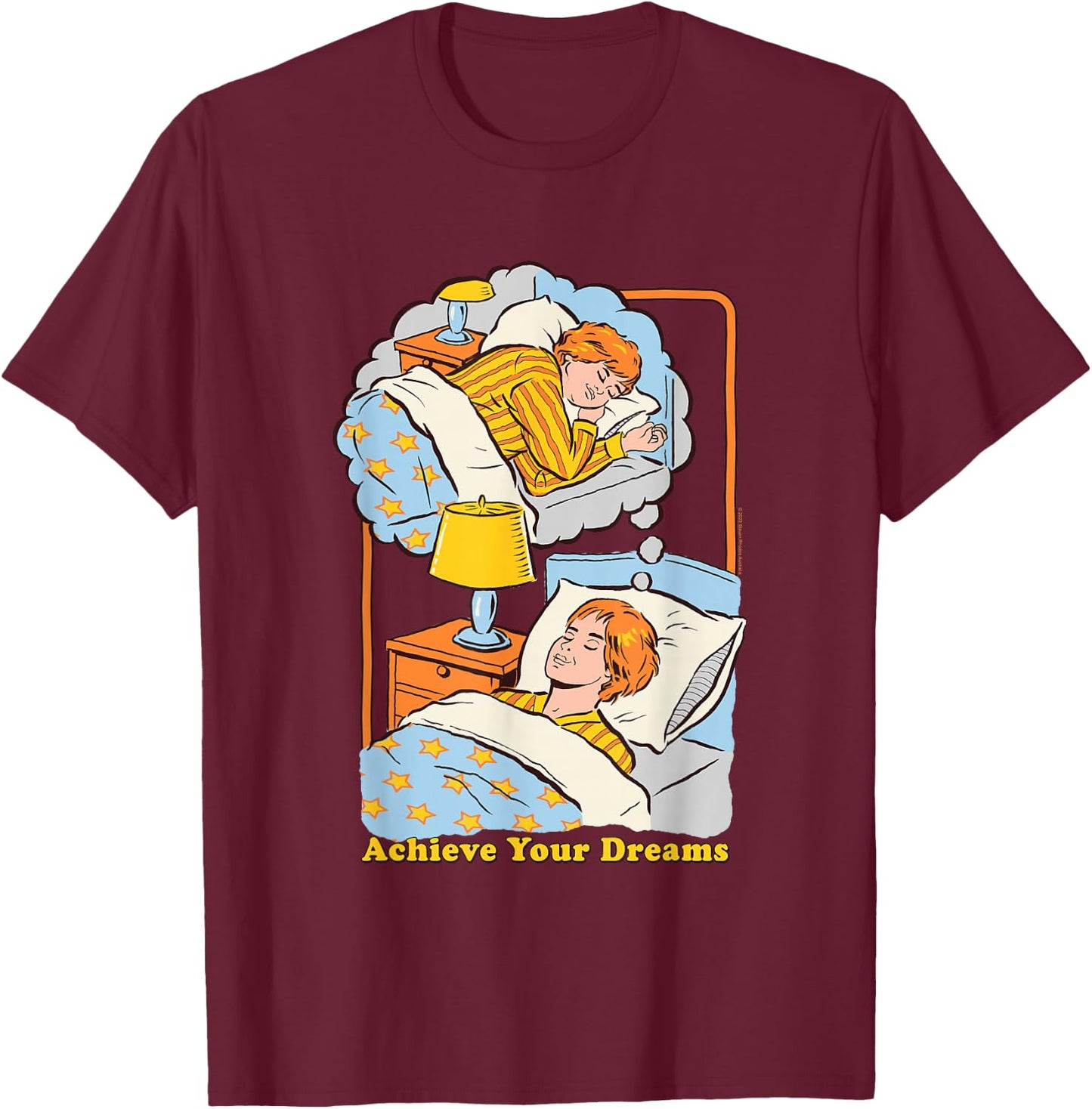 Steven Rhodes Achieve your Dreams Sleepy Retro Dark Humor T-Shirt - T-Shirt | Maroon