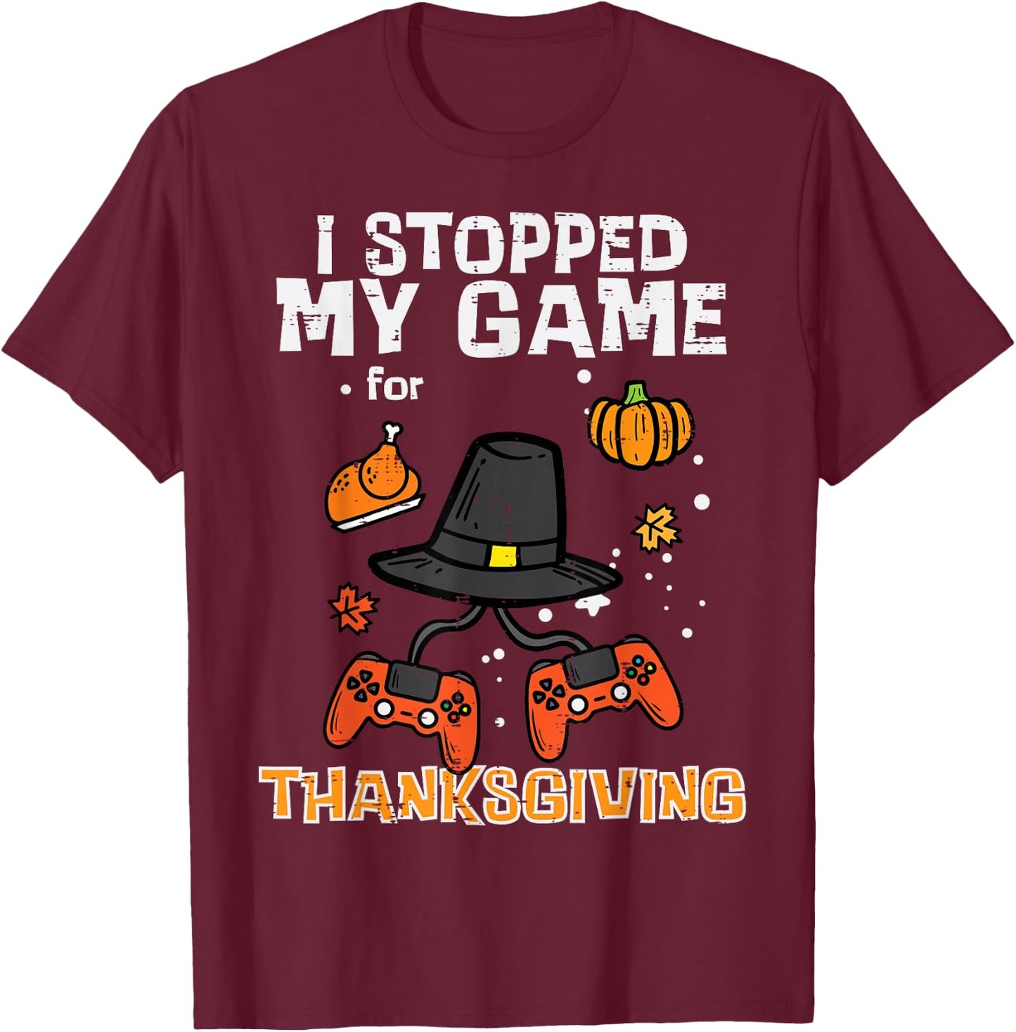 Stopped My Game For Thanksgiving Gamer Men Boys Kids Youth T-Shirt - T-Shirt | Maroon