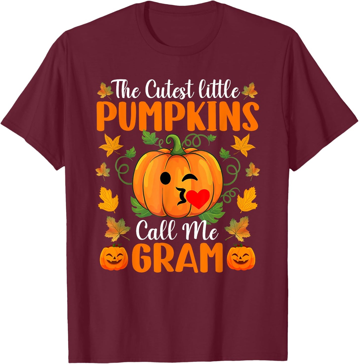 The Cutest Little Pumpkins Call Me Gram Shirt Halloween T-Shirt - T-Shirt | Maroon
