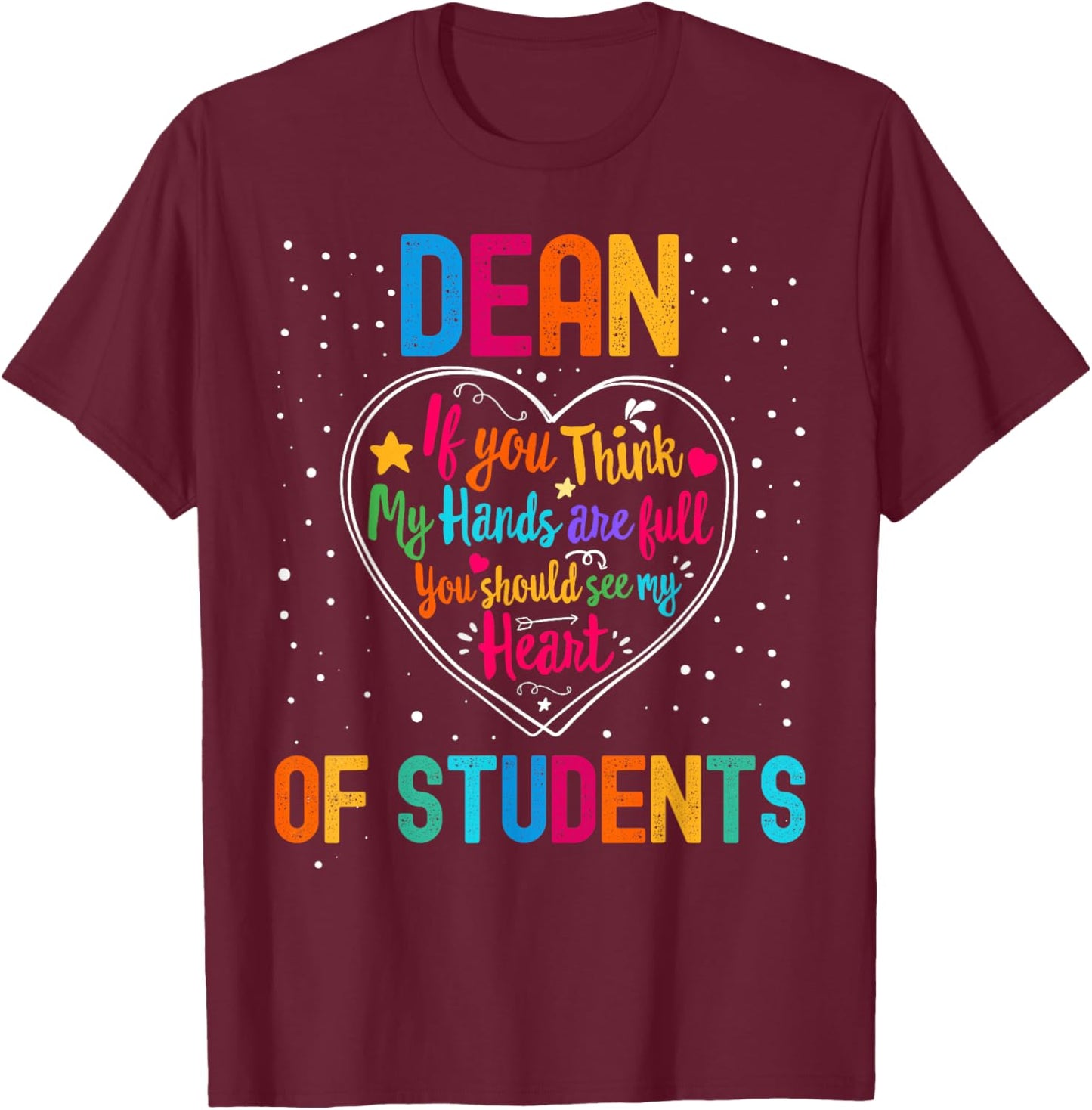 Dean of Students Appreciation Week Back to School Heart T-Shirt - T-Shirt | Maroon