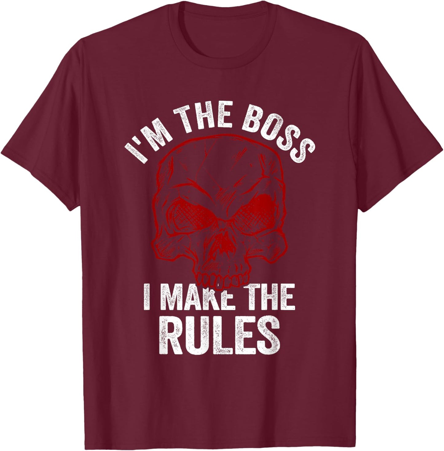 I'm The Boss I Make The Rules Men Women Funny Skull Manager T-Shirt - T-Shirt | Maroon