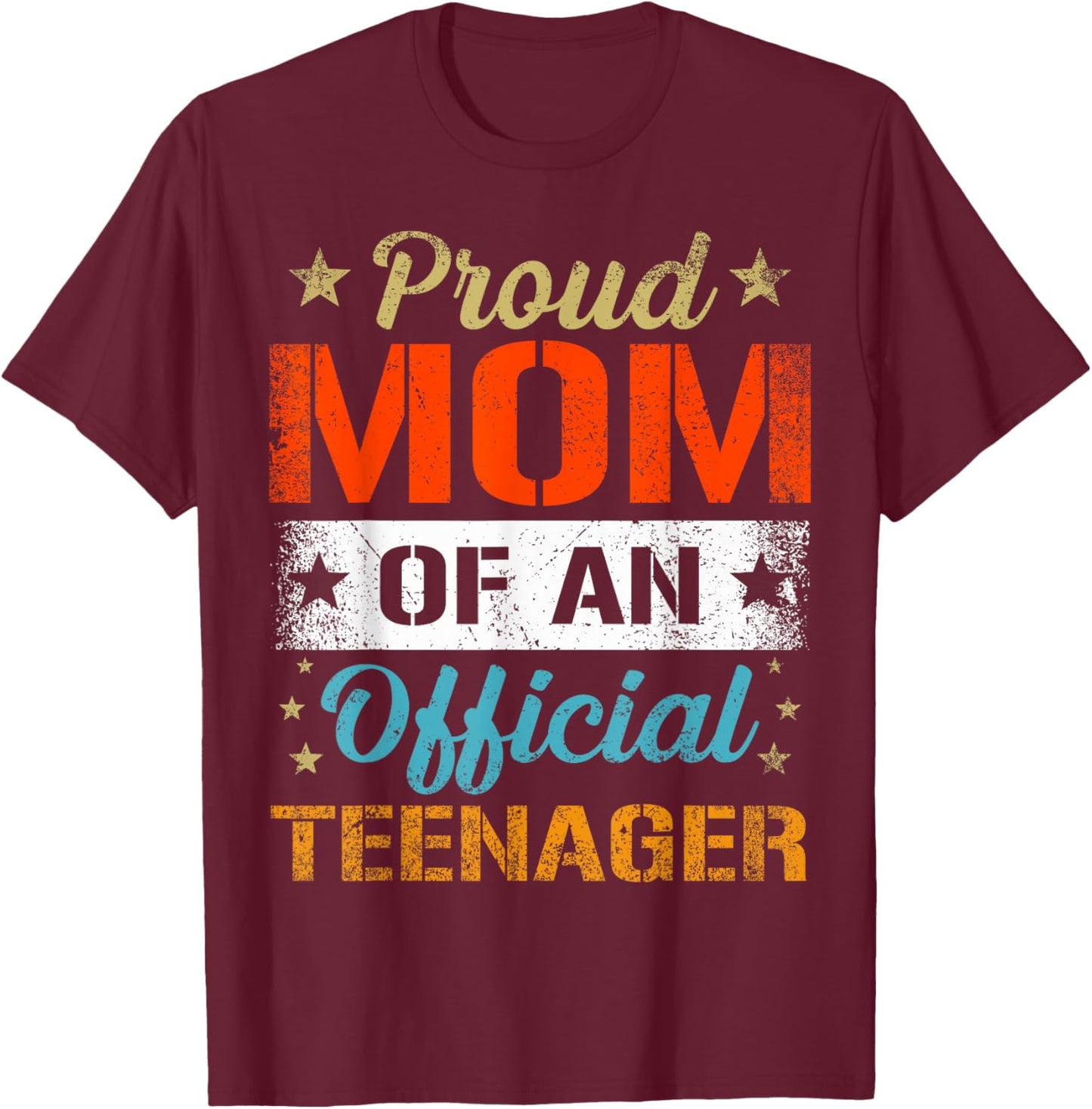 Proud Mom Of An Official Teenager T-Shirt - T-Shirt | Maroon
