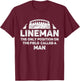Lineman The Only Position in The Field Called Man Football T-Shirt - T-Shirt | Maroon