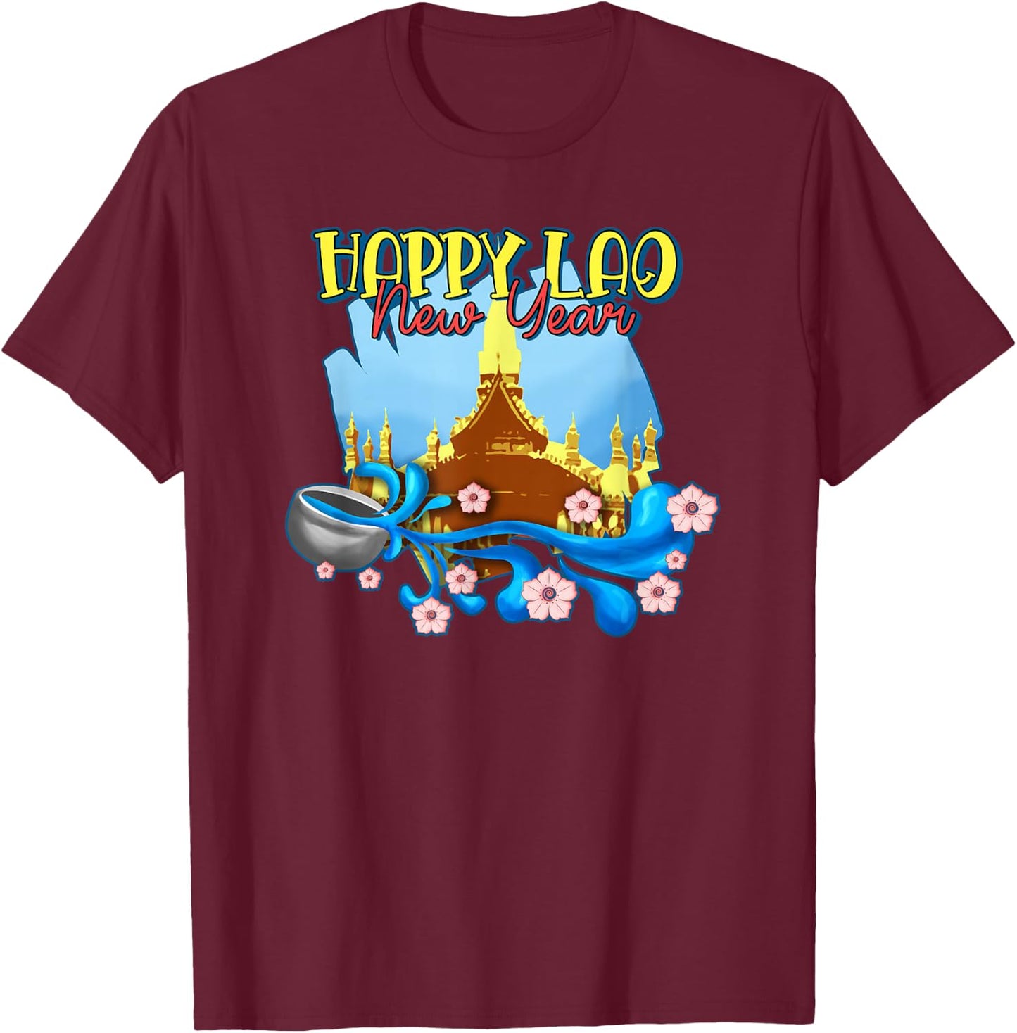 Laos Laotian Water Temple Happy Lao New Year Pi Mai Lao T-Shirt - T-Shirt | Maroon